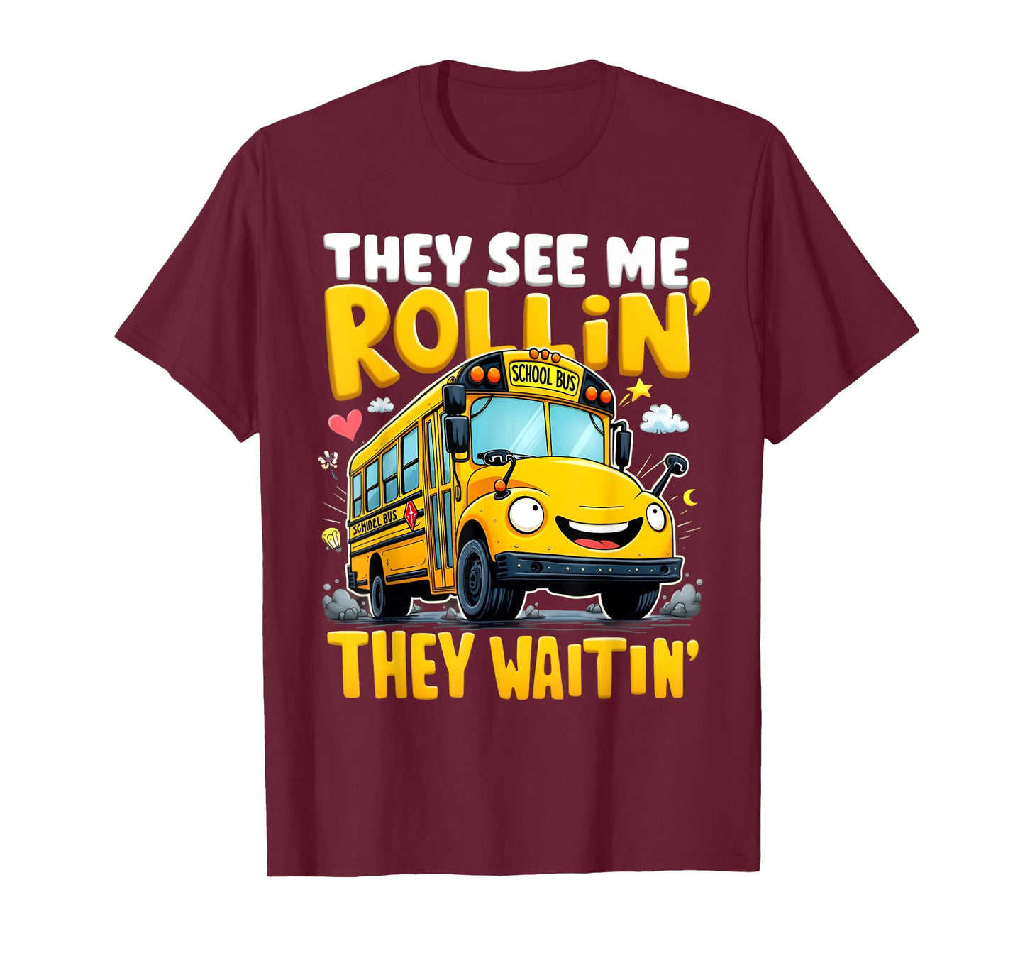 They See Me Rollin' They Waitin' Funny School Bus Driver T-Shirt