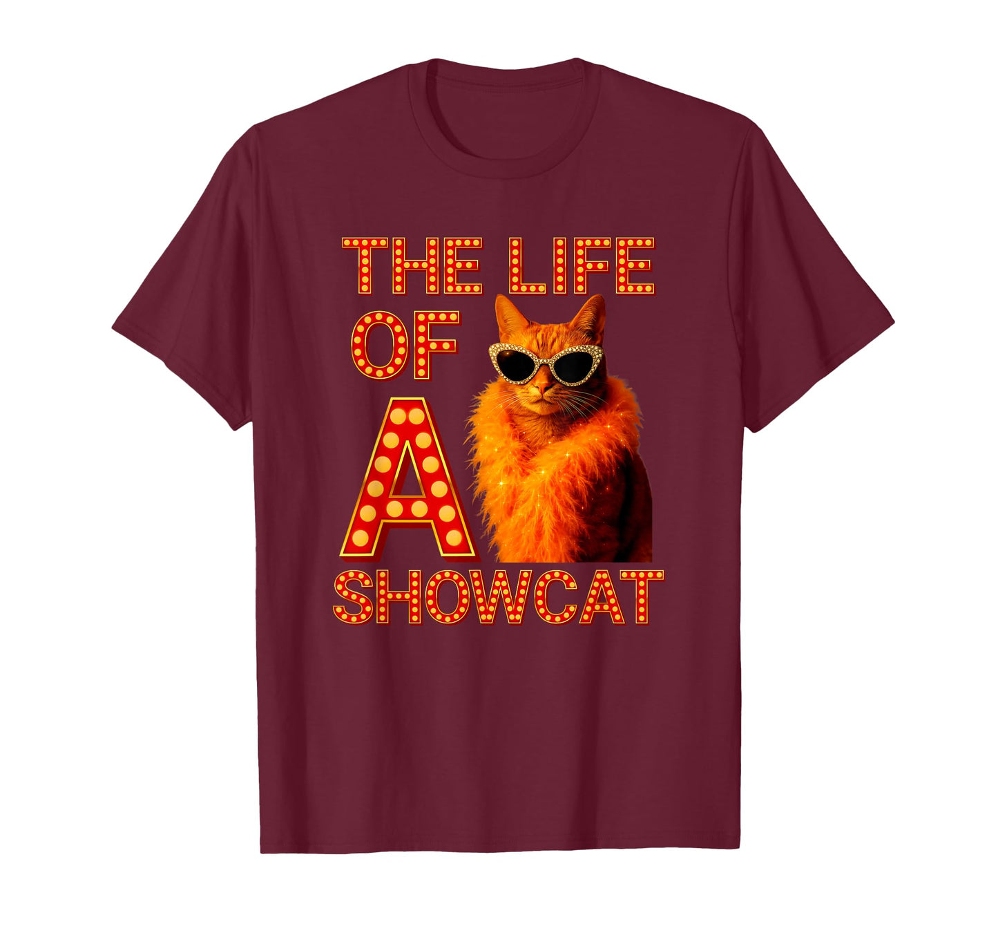 The Life of a Showcat Funny Cat Humor Meme Cat Lover Cat Mom T-Shirt