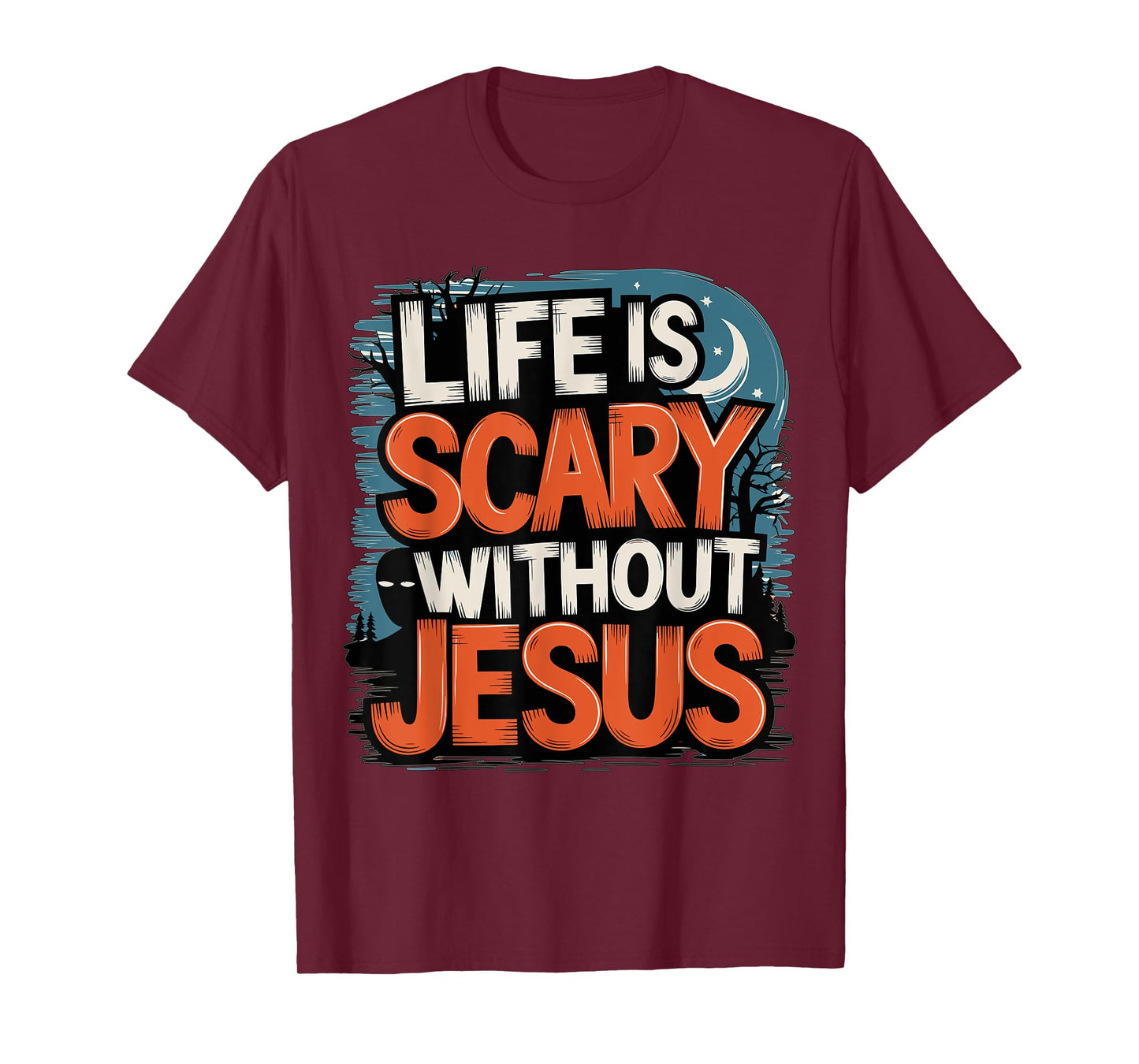 Life is Scary without Jesus Halloween Costume T-Shirt