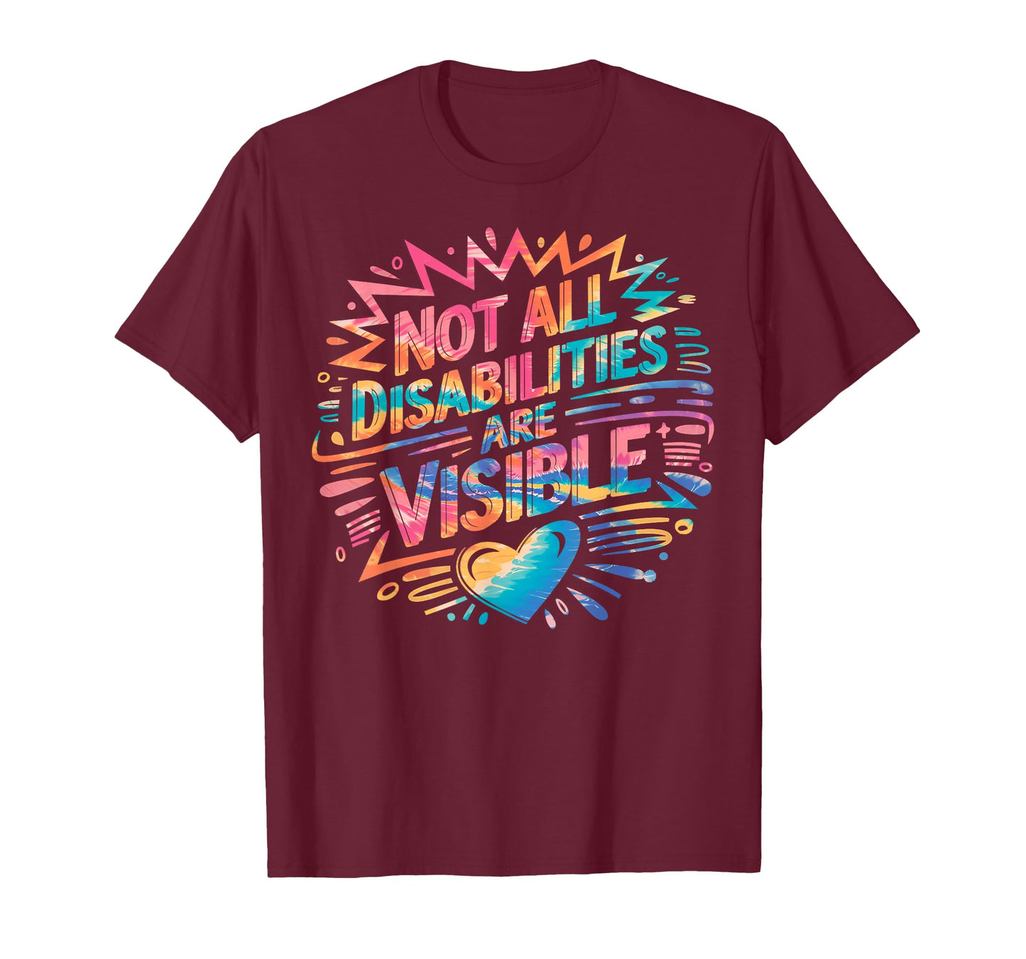 Not All Disabilities Are Visible Cool Invisible Disability T-Shirt