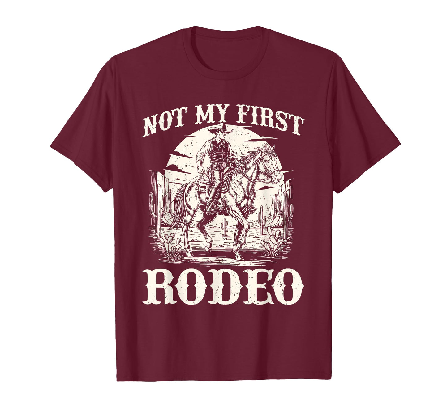 Not My First Rodeo - Cowboy Western Cowpoke Rancher T-Shirt