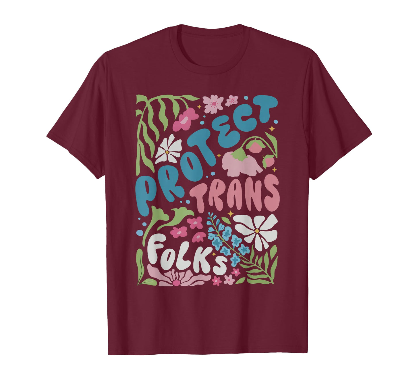 Floral Protect Trans Folks Flower Trans Rights Lgbtq Ally T-Shirt