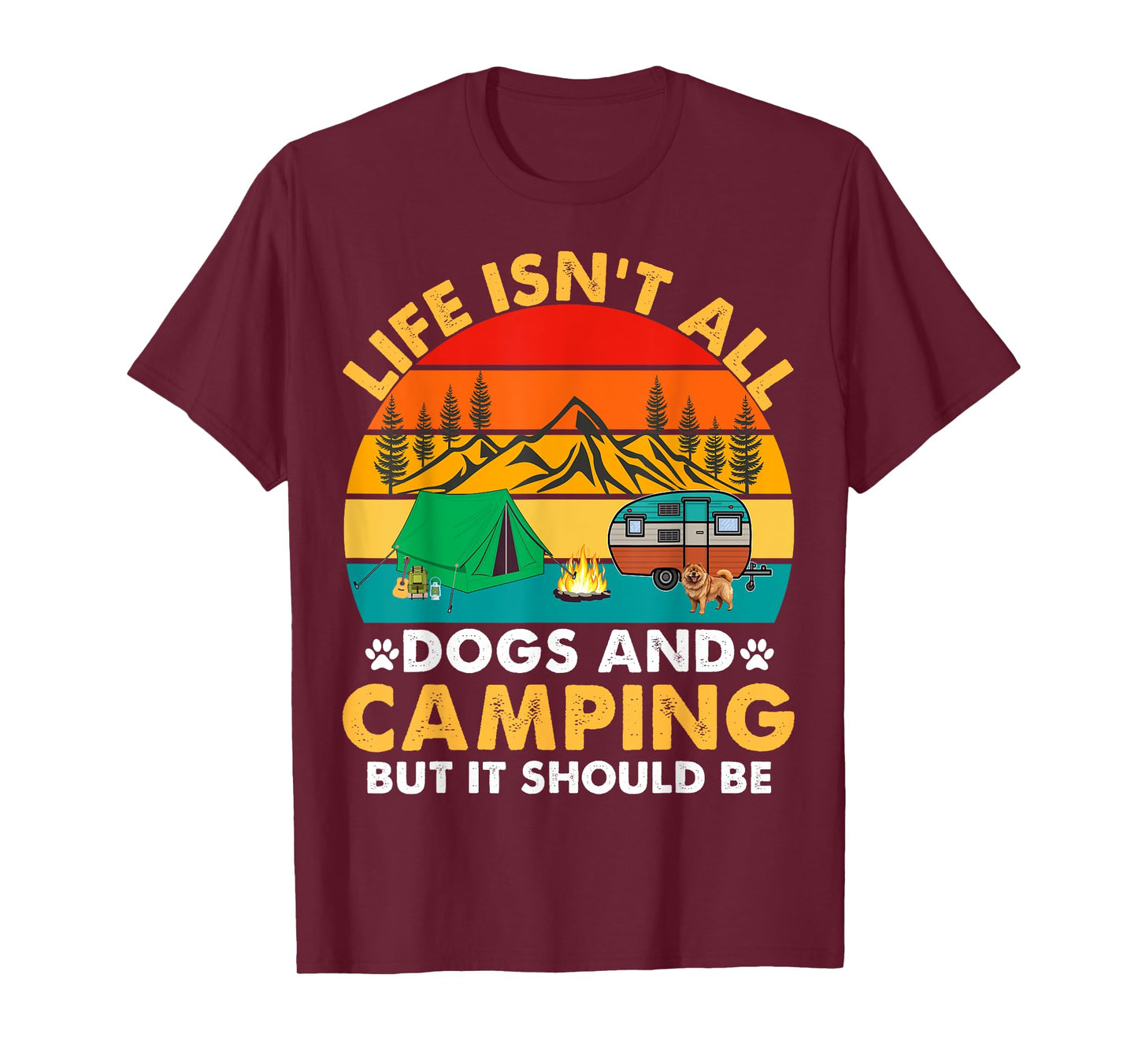 Life Isn't All Dogs and Camping But It Should Be Camper Dogs T-Shirt