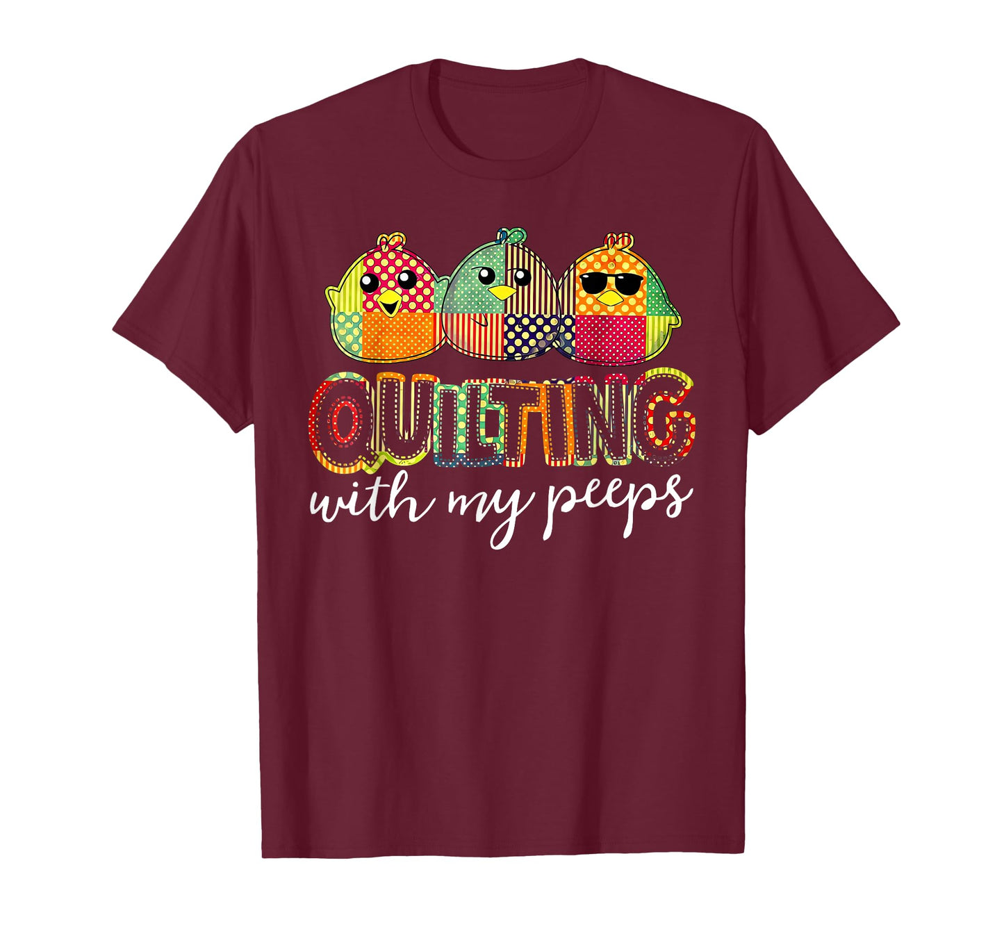 Quilting With My Peeps Funny Quilting T-Shirt