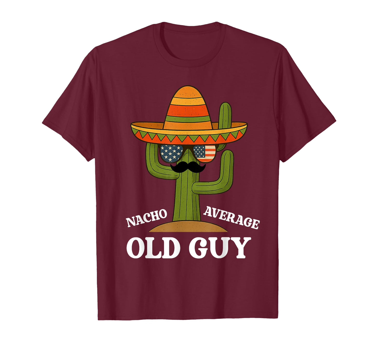 Nacho Average Old Guy Funny Humor Saying For Old Men T-Shirt