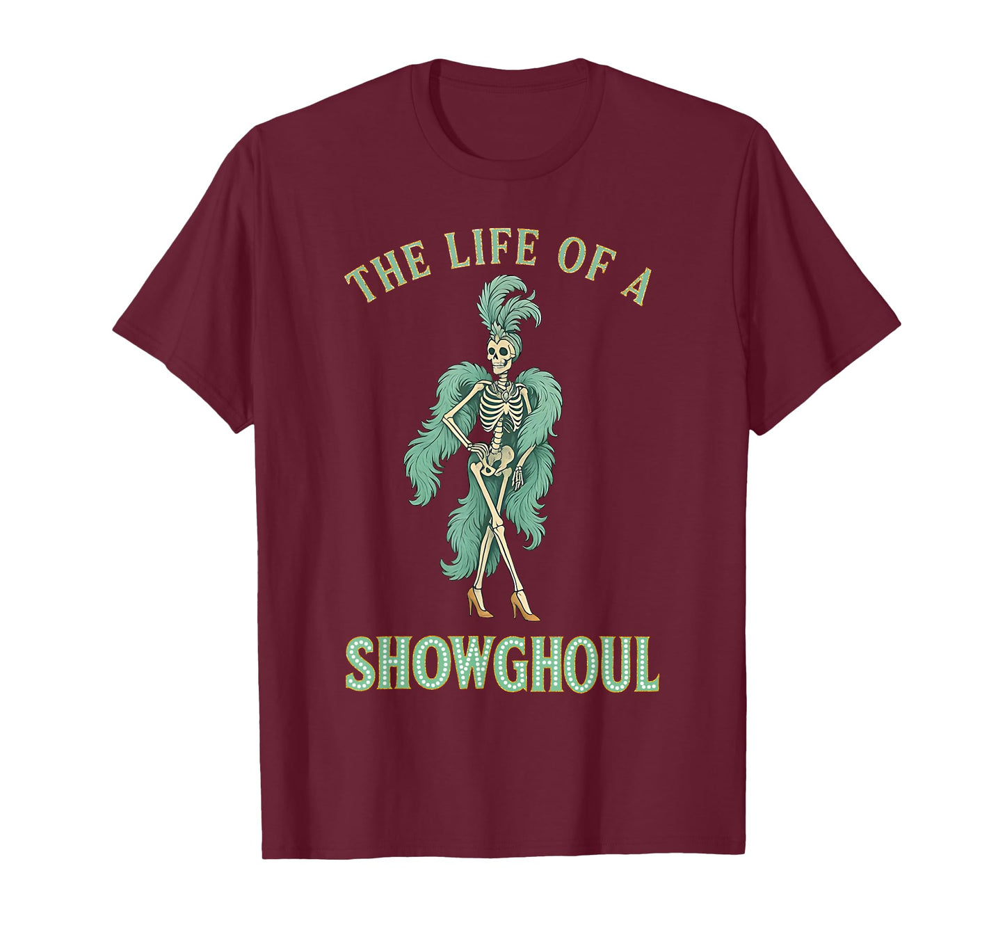 Life of a Showghoul Halloween Costume Men Women T-Shirt