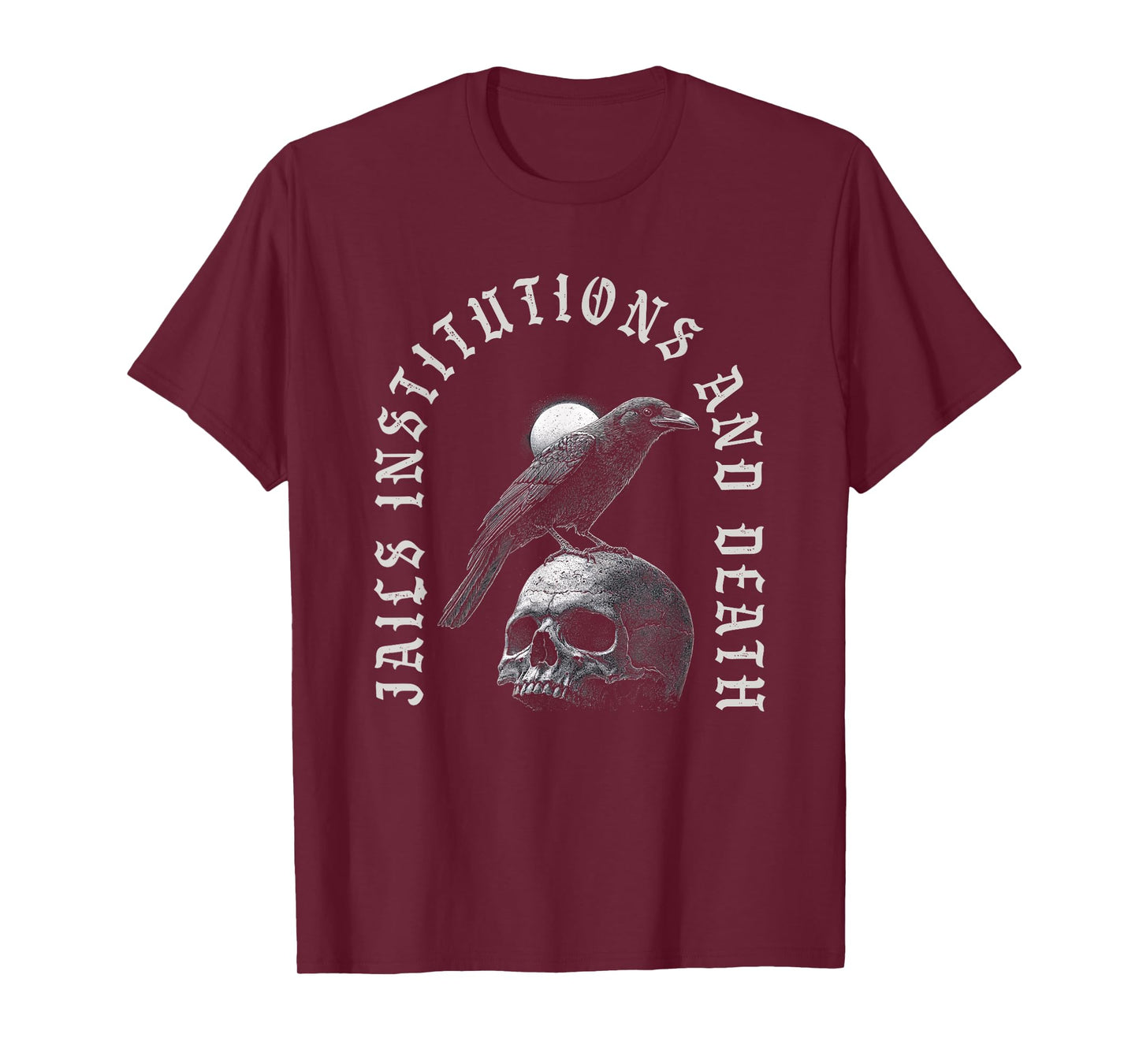 Jails Institutions Death Recovery 12 Steps Sobriety AA T-Shirt