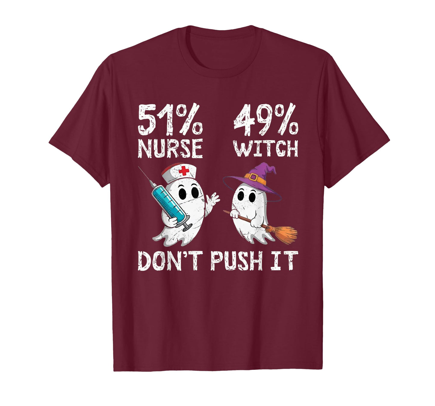 51% Nurse 49% Witch Don't Push It T-Shirt