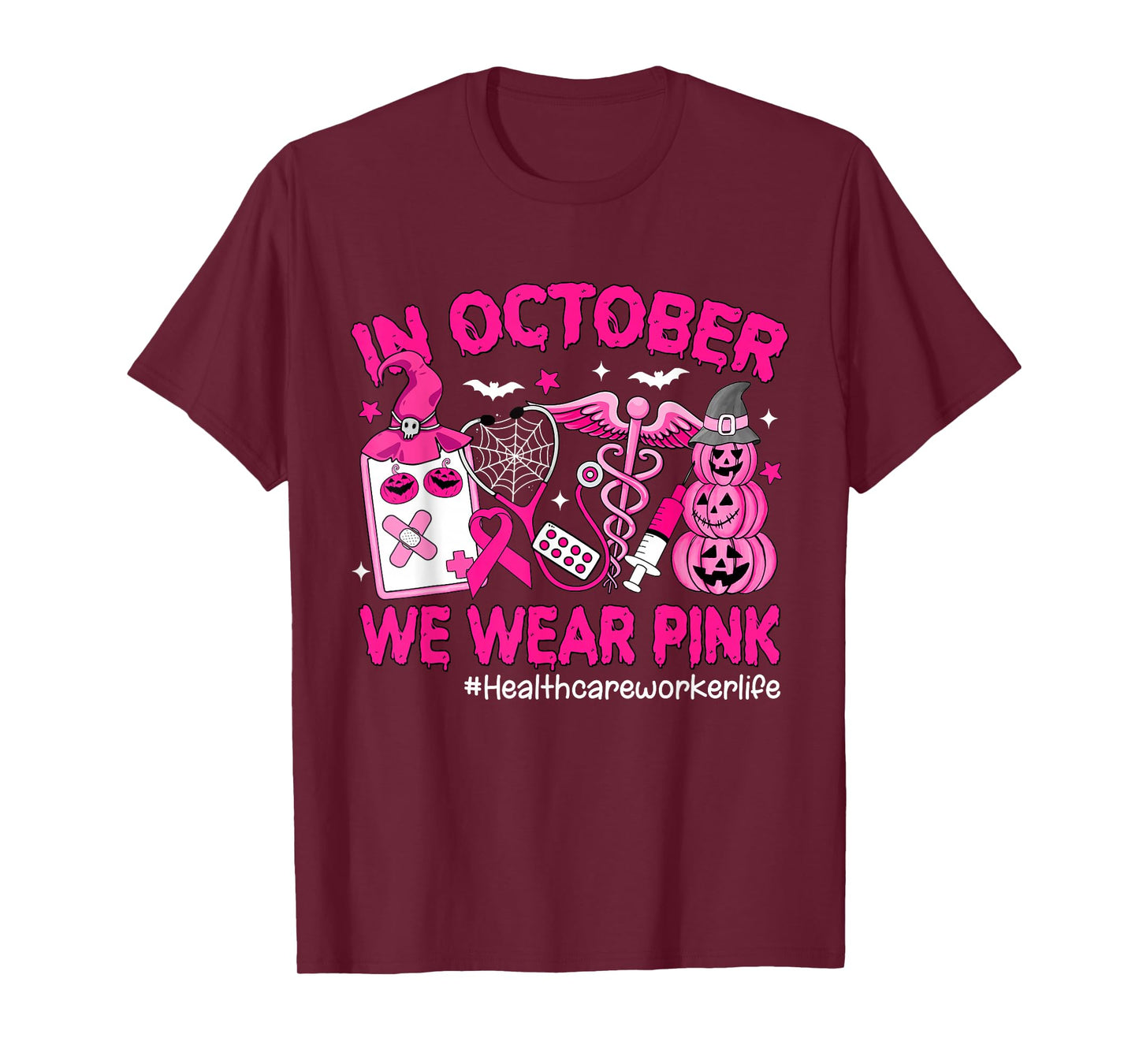 in October We Wear Pink Healthcare Worker Life Breast Cancer T-Shirt