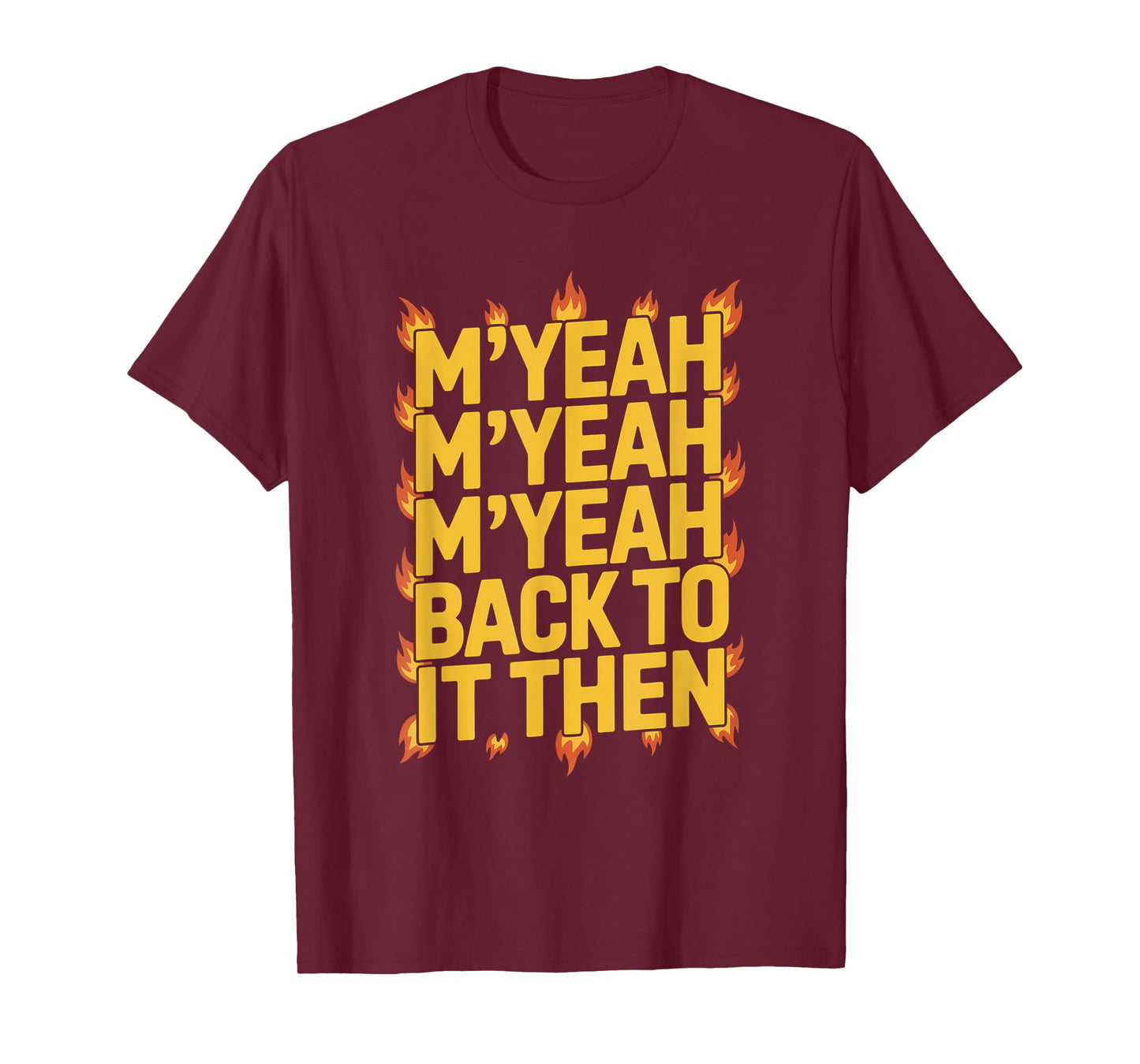 M'Yeah Back to It Then Funny Meme Trend Present Chit Fun T-Shirt