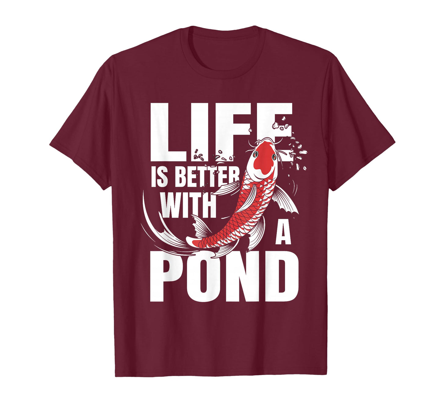 Life Is Better With A Pond Funny Japanese Koi Fish T-Shirt