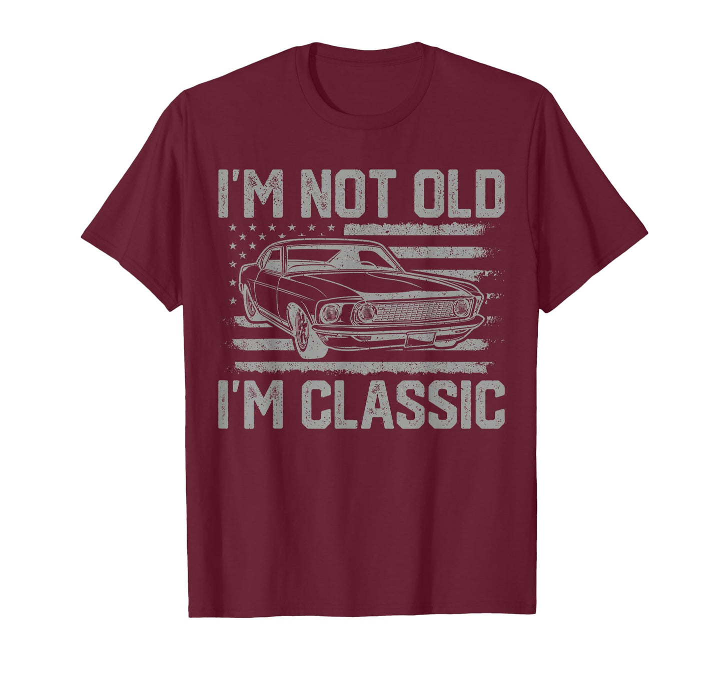 I'm Not Old I'm Classic Vintage Car Father's Day Men Dad T-Shirt