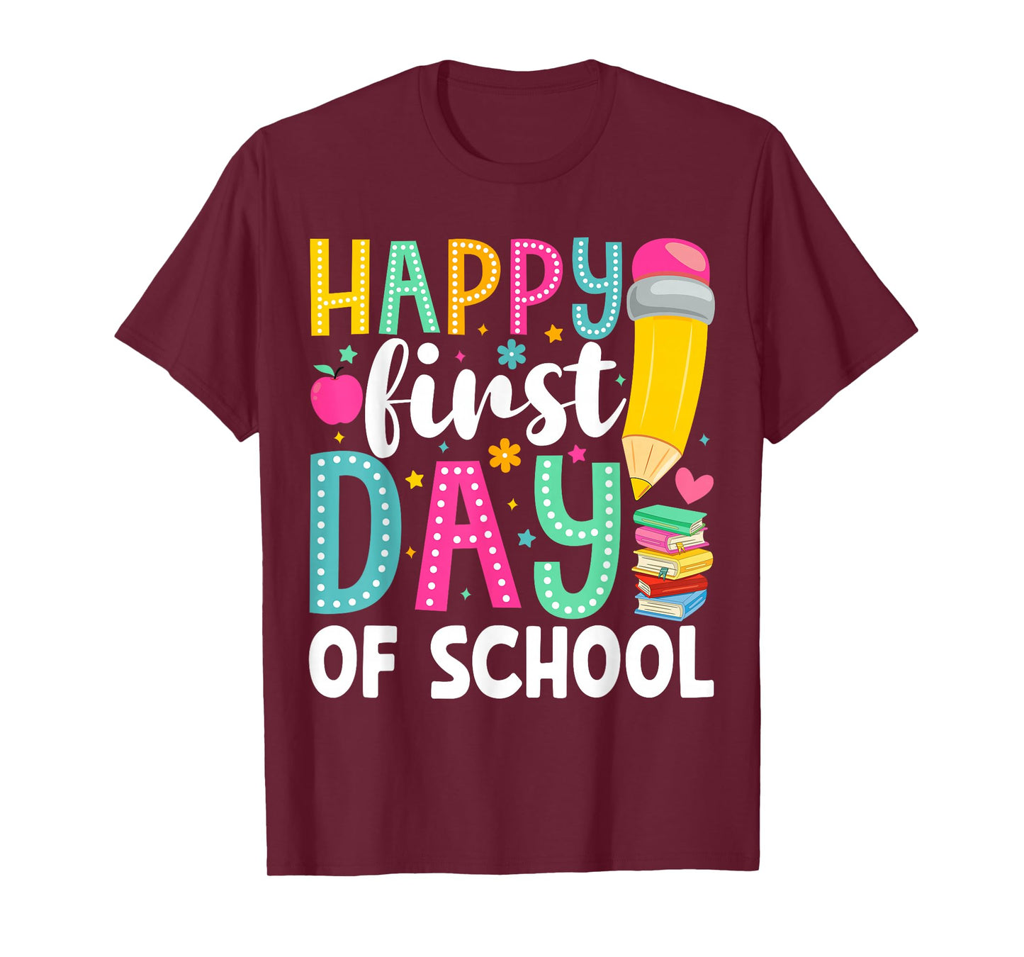 Happy First Day Of School Pencil Teacher Back To School T-Shirt