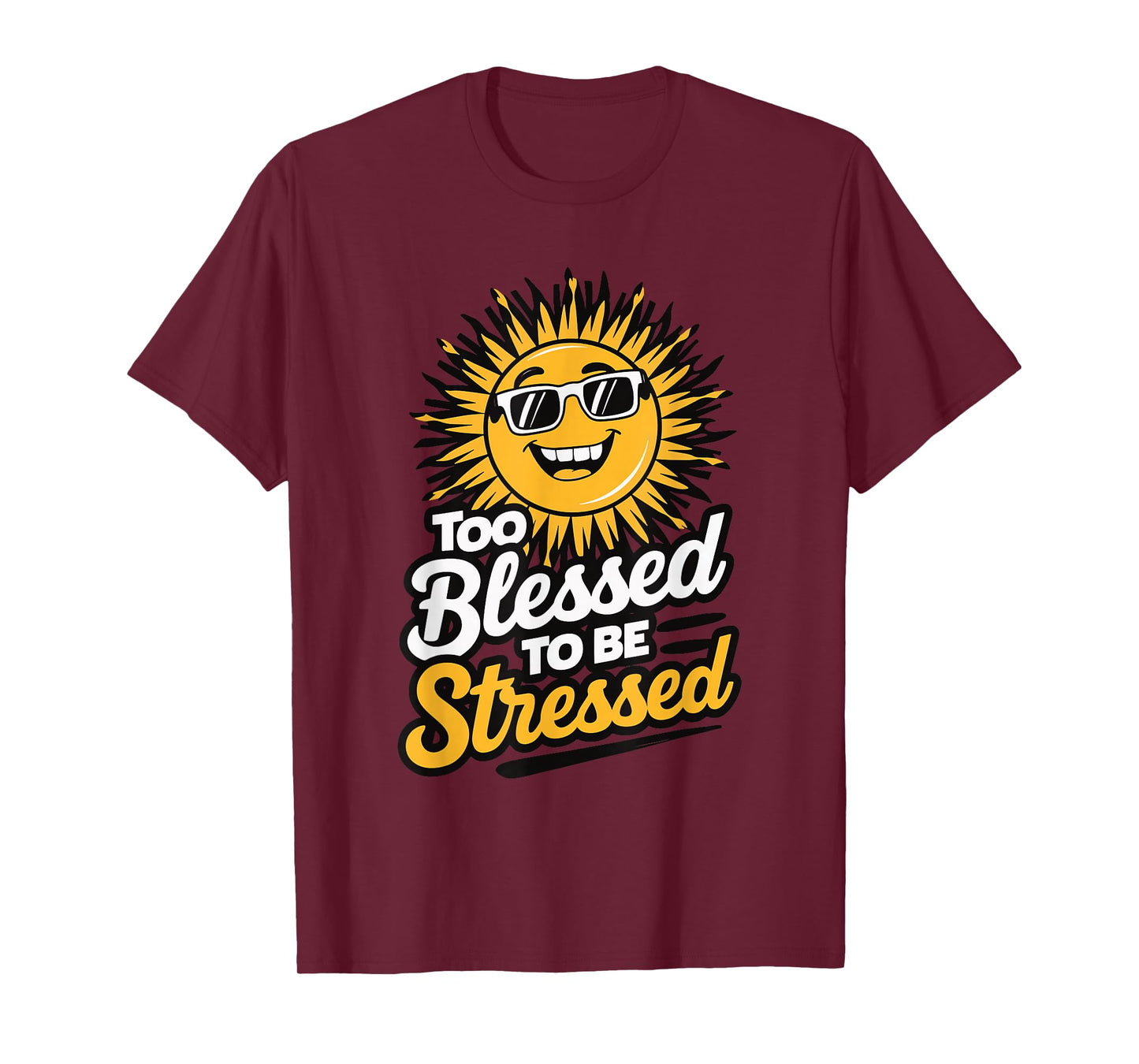 Too Blessed To Be Stressed T-Shirt