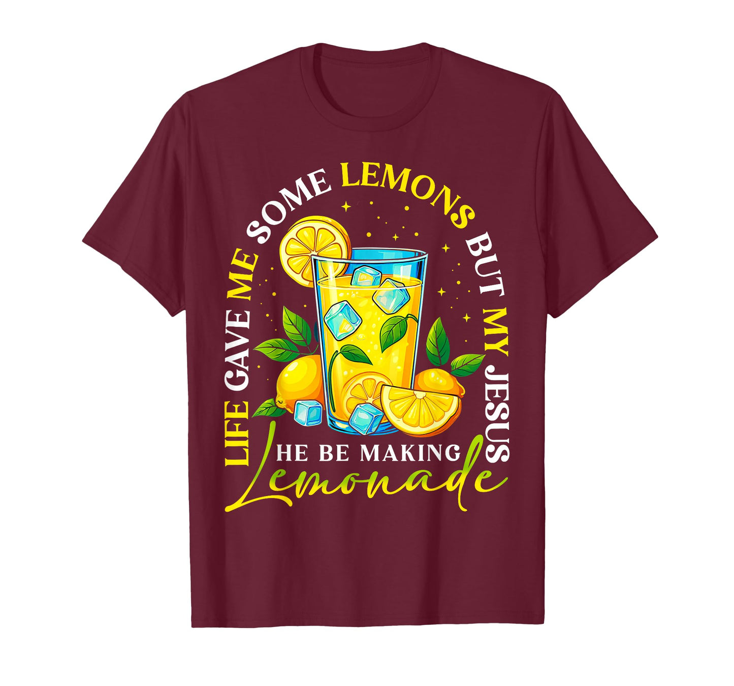 Life Gave Me Some Lemons But My Jesus Making Lemonade Womens T-Shirt