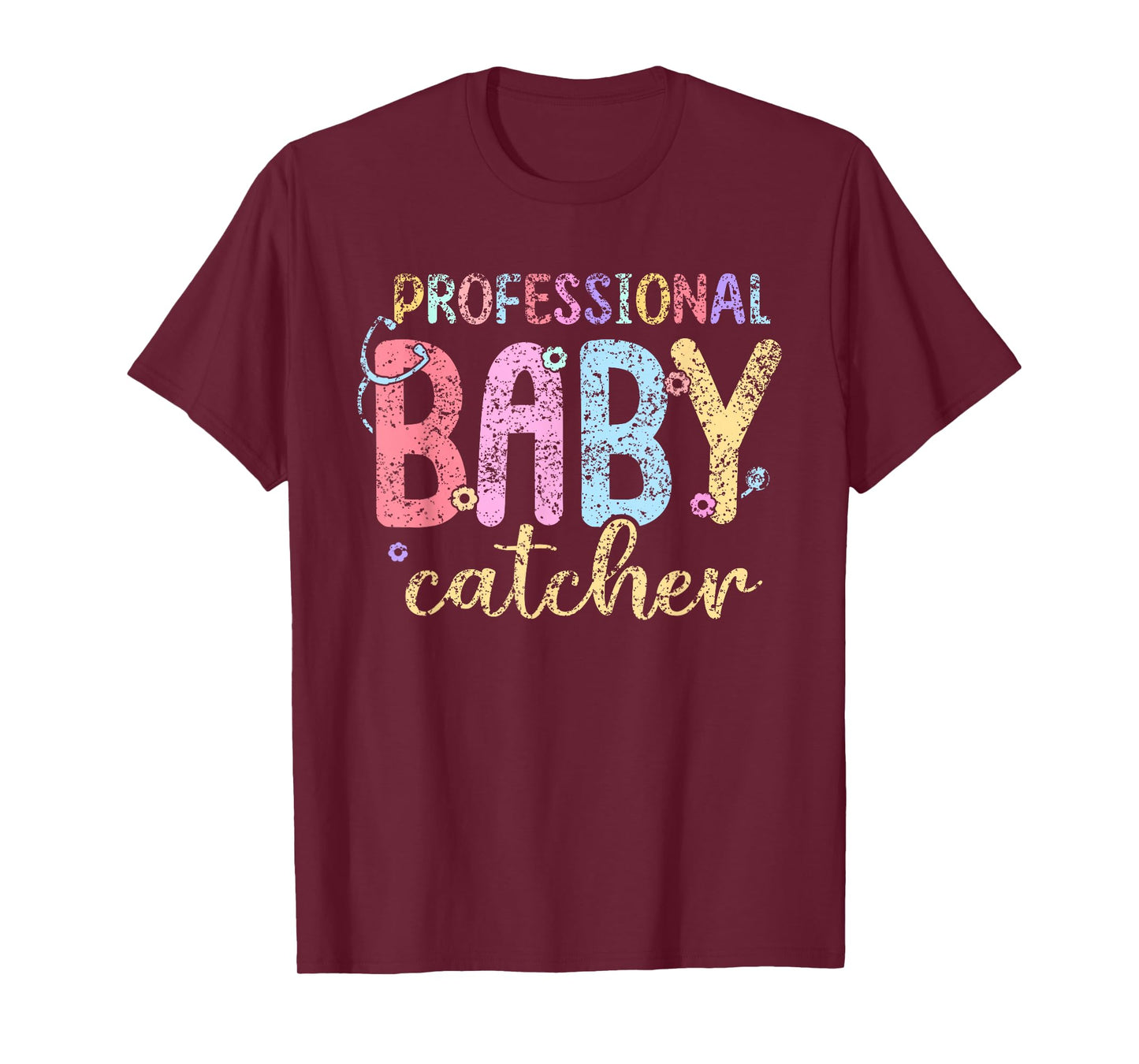 Professional Baby Catcher Delivery Nurse Nurses Labor Nurse T-Shirt