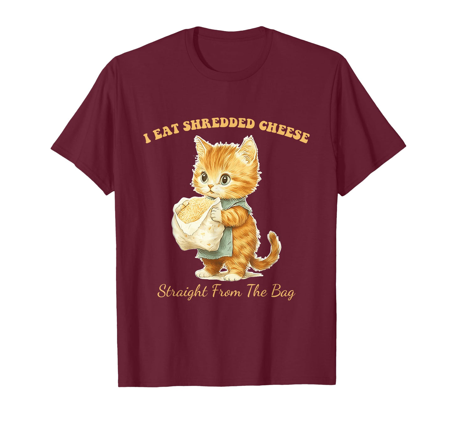 I Eat Shredded Cheese Straight From The Bag Cute Cat Men Women T-Shirt