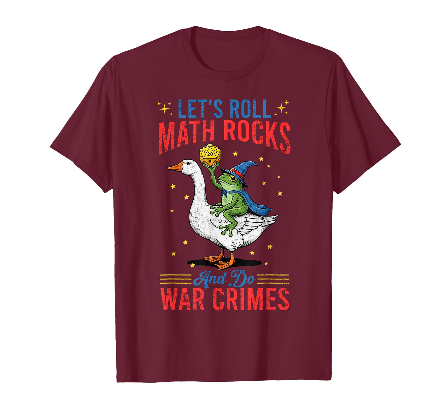 Funny Frog Goose Let's Roll Math Rocks and Do War Crimes T-Shirt