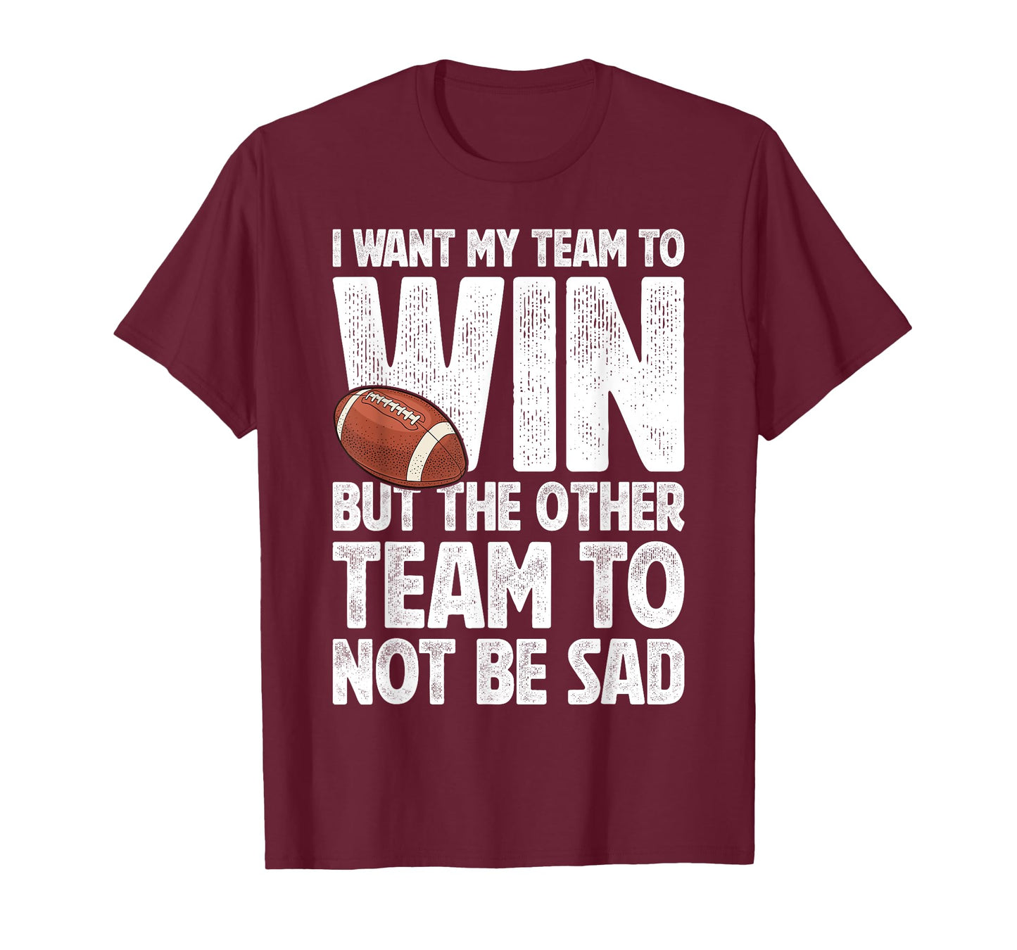 Vintage Football Lovers I Want My Team To Win Humor Football T-Shirt