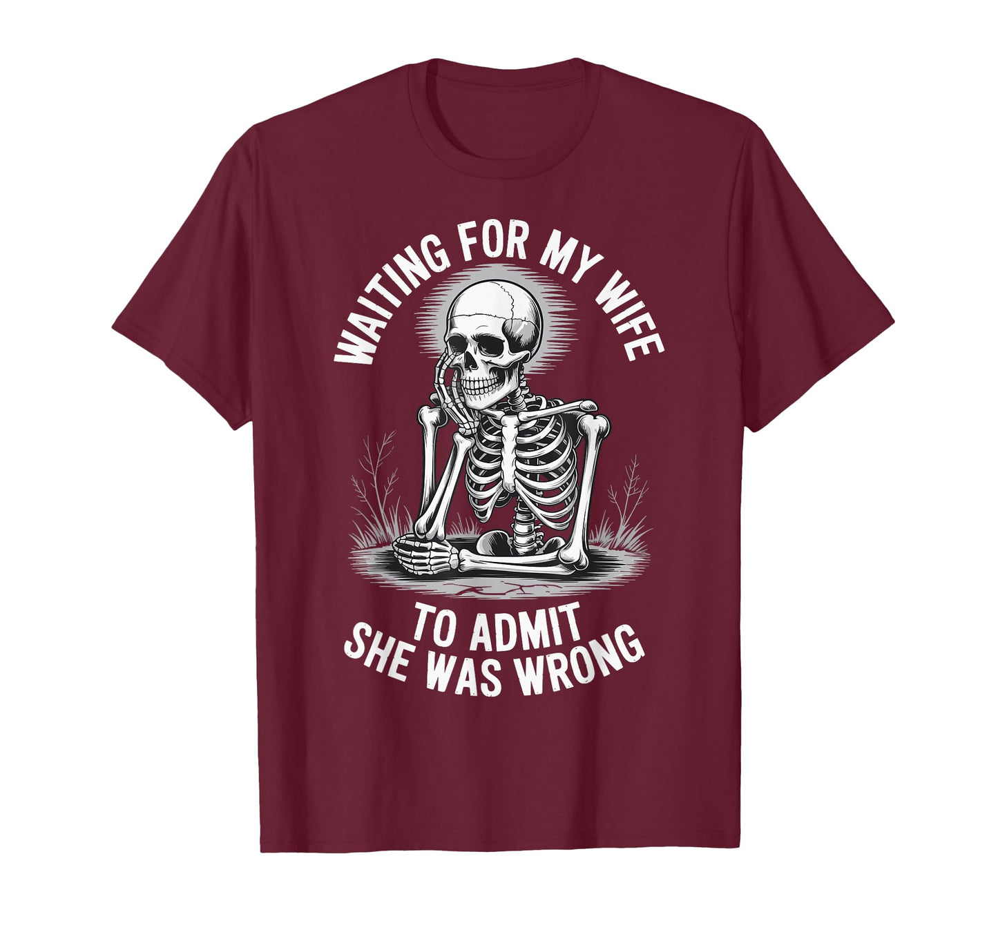 Waiting For My Wife To Admit She Was Wrong T-Shirt