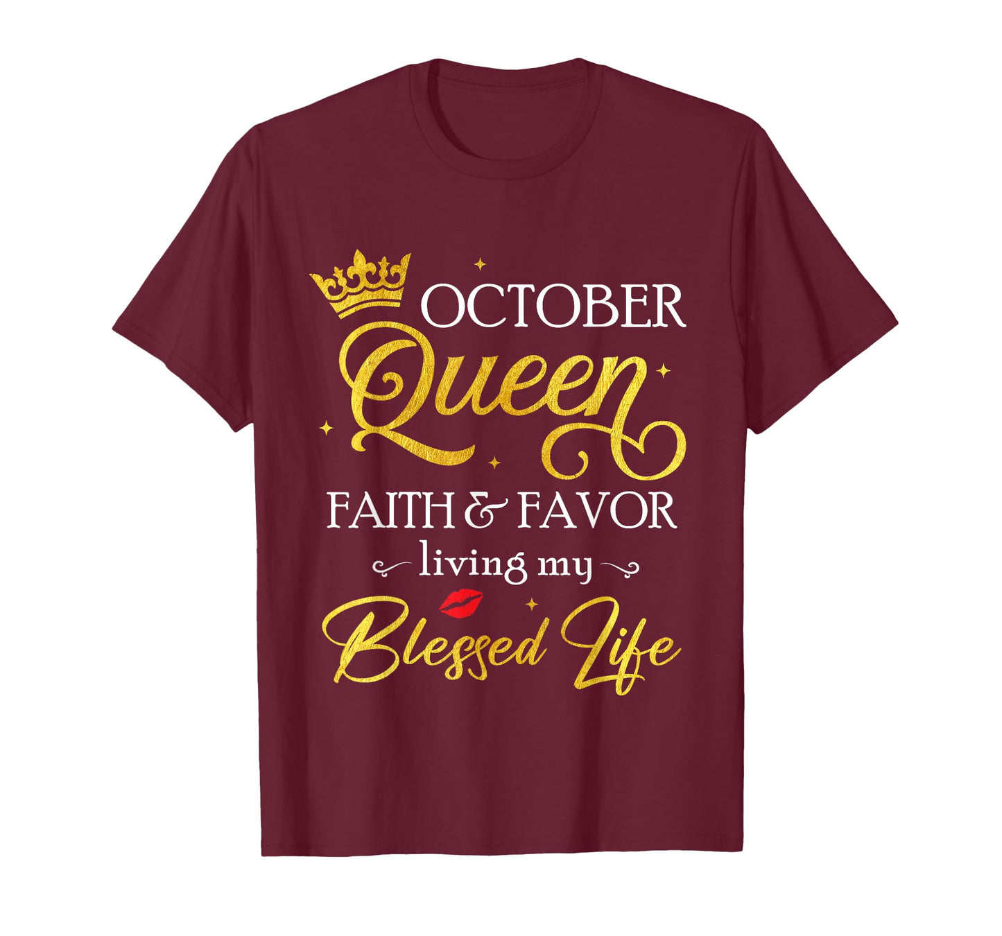 October Queen Faith & Favor Living My Blessed Life Birthday T-Shirt