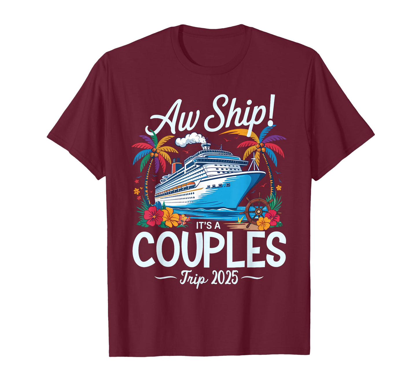 Aw Ship It's A Couples Trip 2025 Couple Matching Cruise Trip T-Shirt