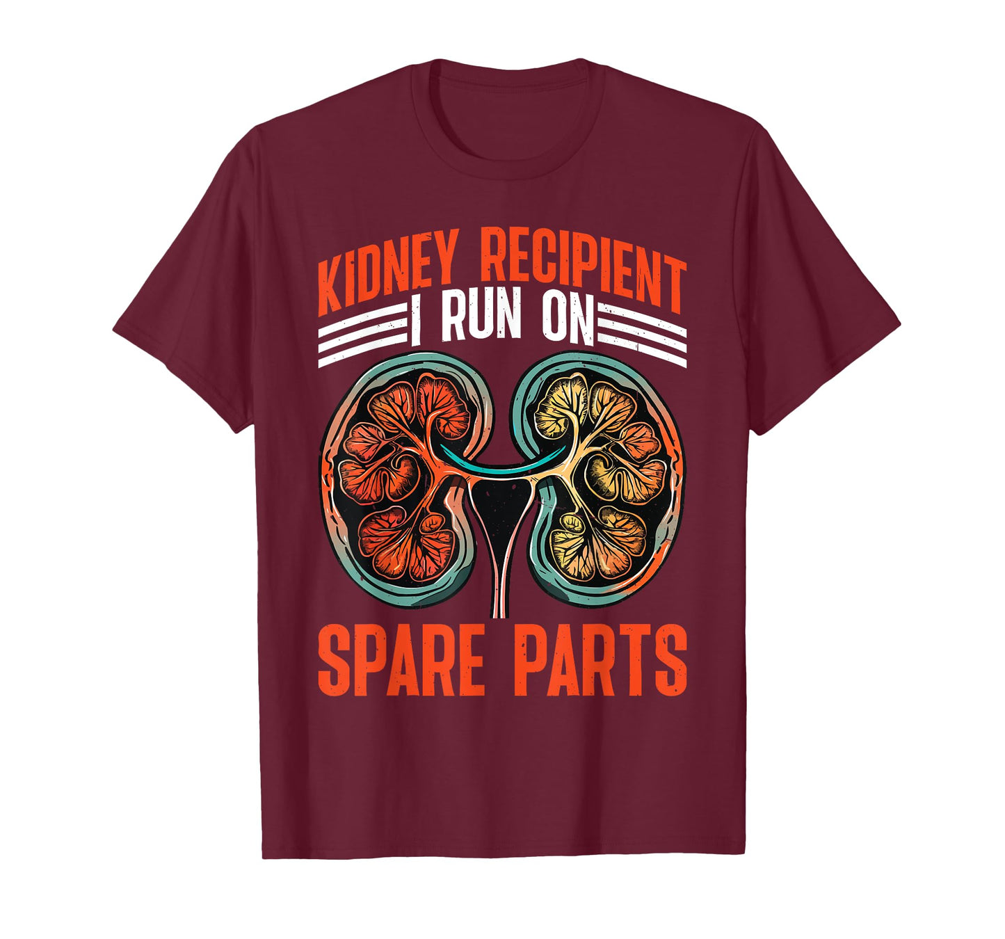 Kidney Recipient, I Run On Spare Parts |||--- T-Shirt