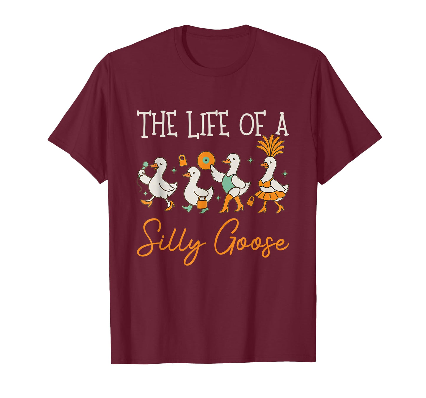 The Life of a Silly Goose Funny Trendy Meme Show Girl T-Shirt