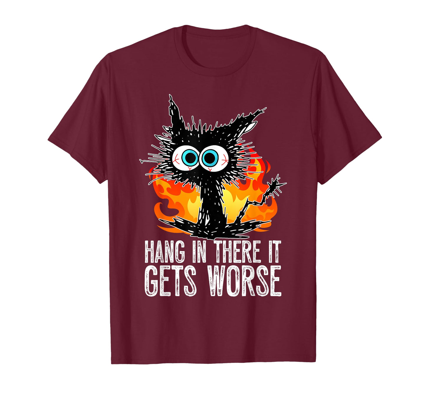 Hang In There It Gets Worse Funny Black Cat Sarcastic T-Shirt for Men Women