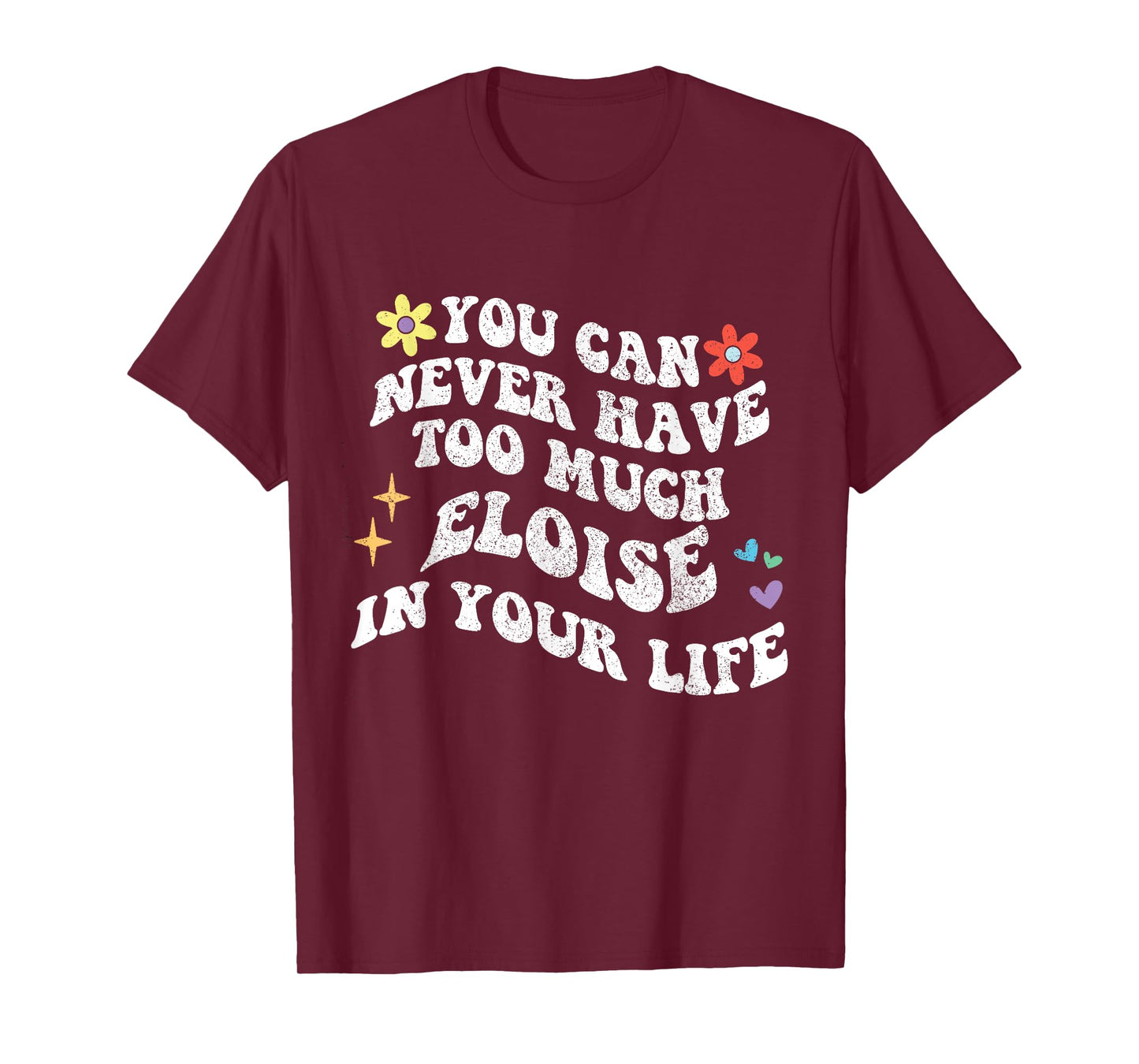 Retro Groovy You Can Never Have Too Much ELOISE In Your Life T-Shirt