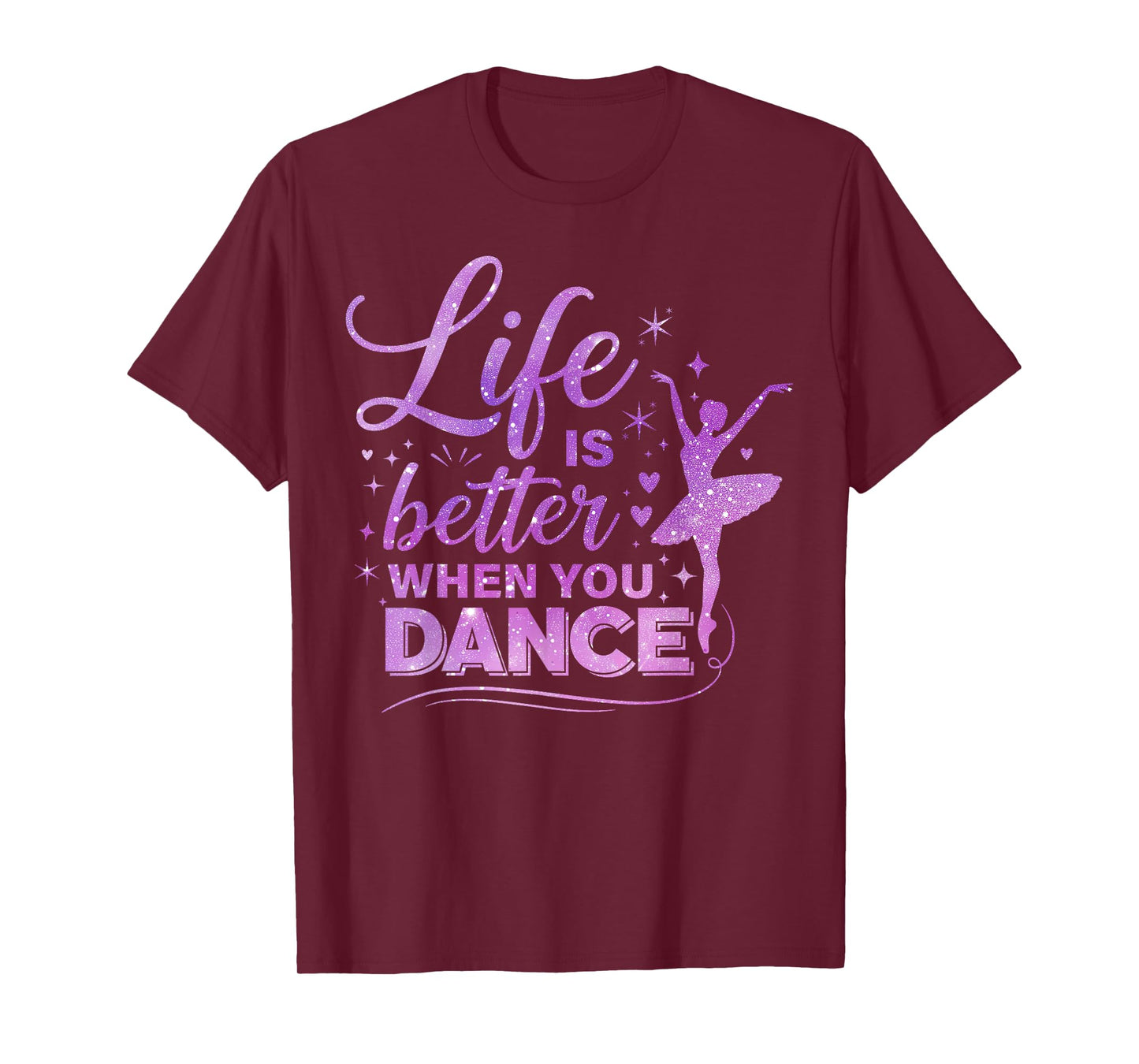 Life is Better When You Dance Lover Ballerina Girls T-Shirt