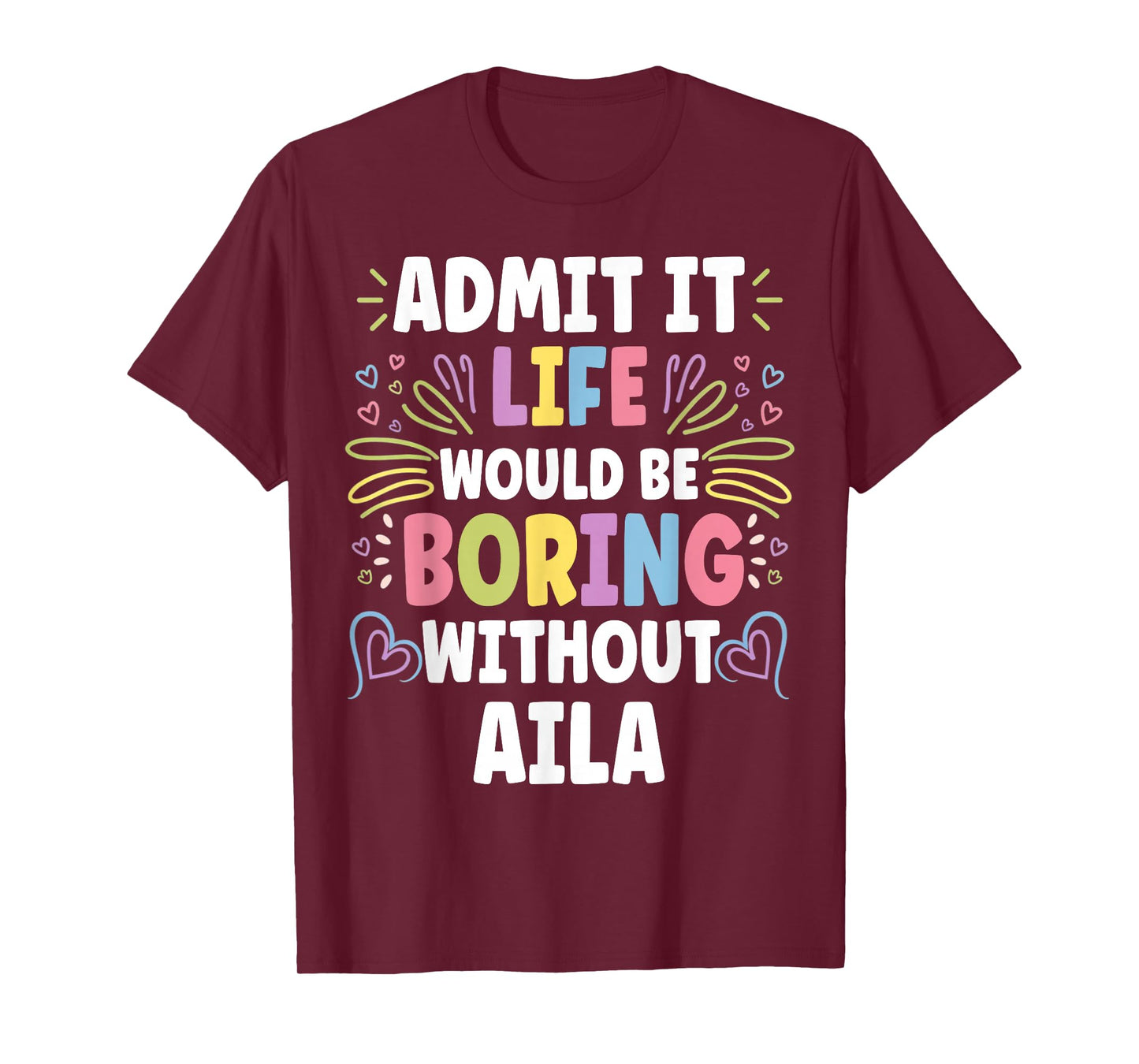 AILA Personalized Name Funny Cute Custom AILA Name T-Shirt