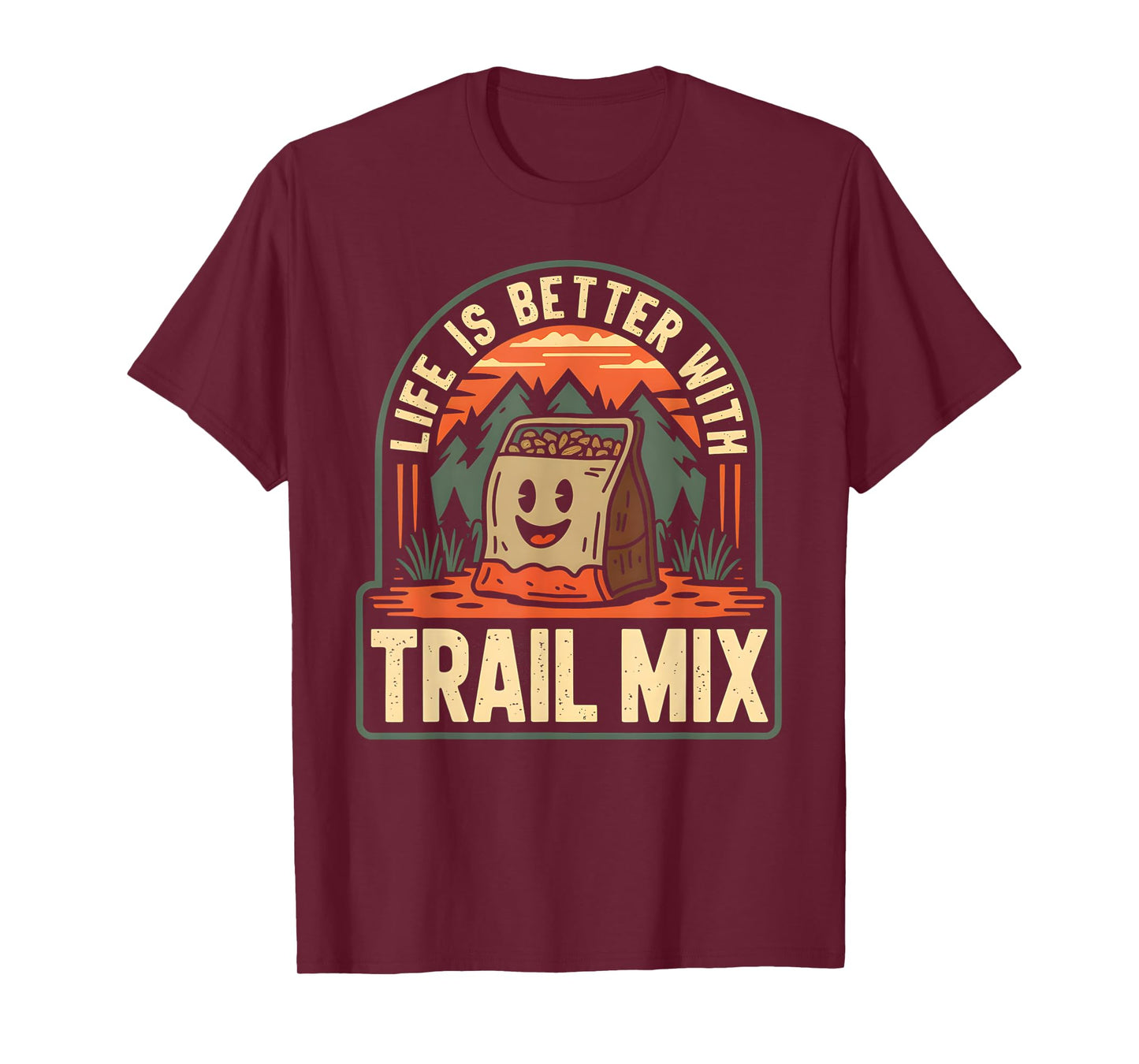 Life is Better with Trail Mix T-Shirt