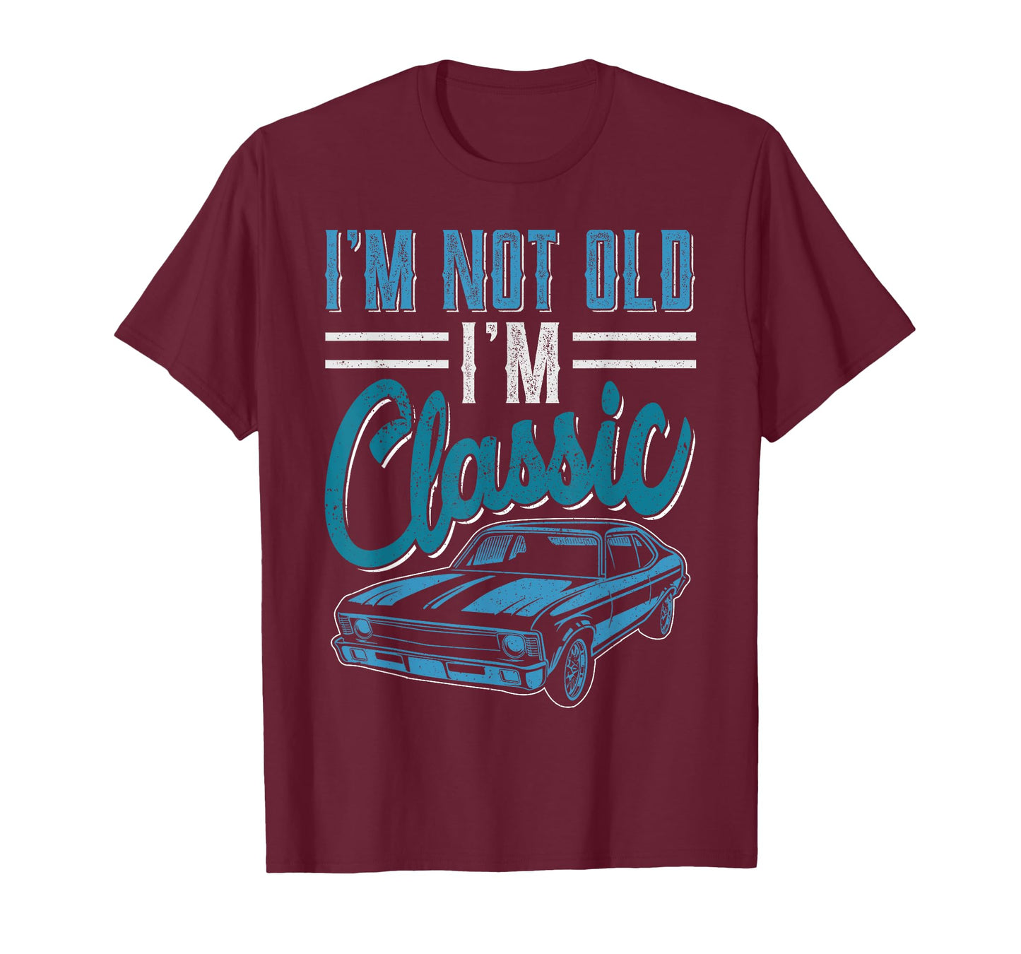 I'm Not Old I'm Classic Funny 60s Muscle Car Lover man gift T-Shirt