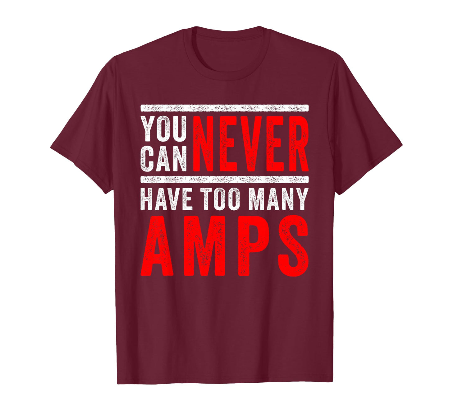 You Can Never Have Too Many Amps: Car Audio & Bass Lovers T-Shirt
