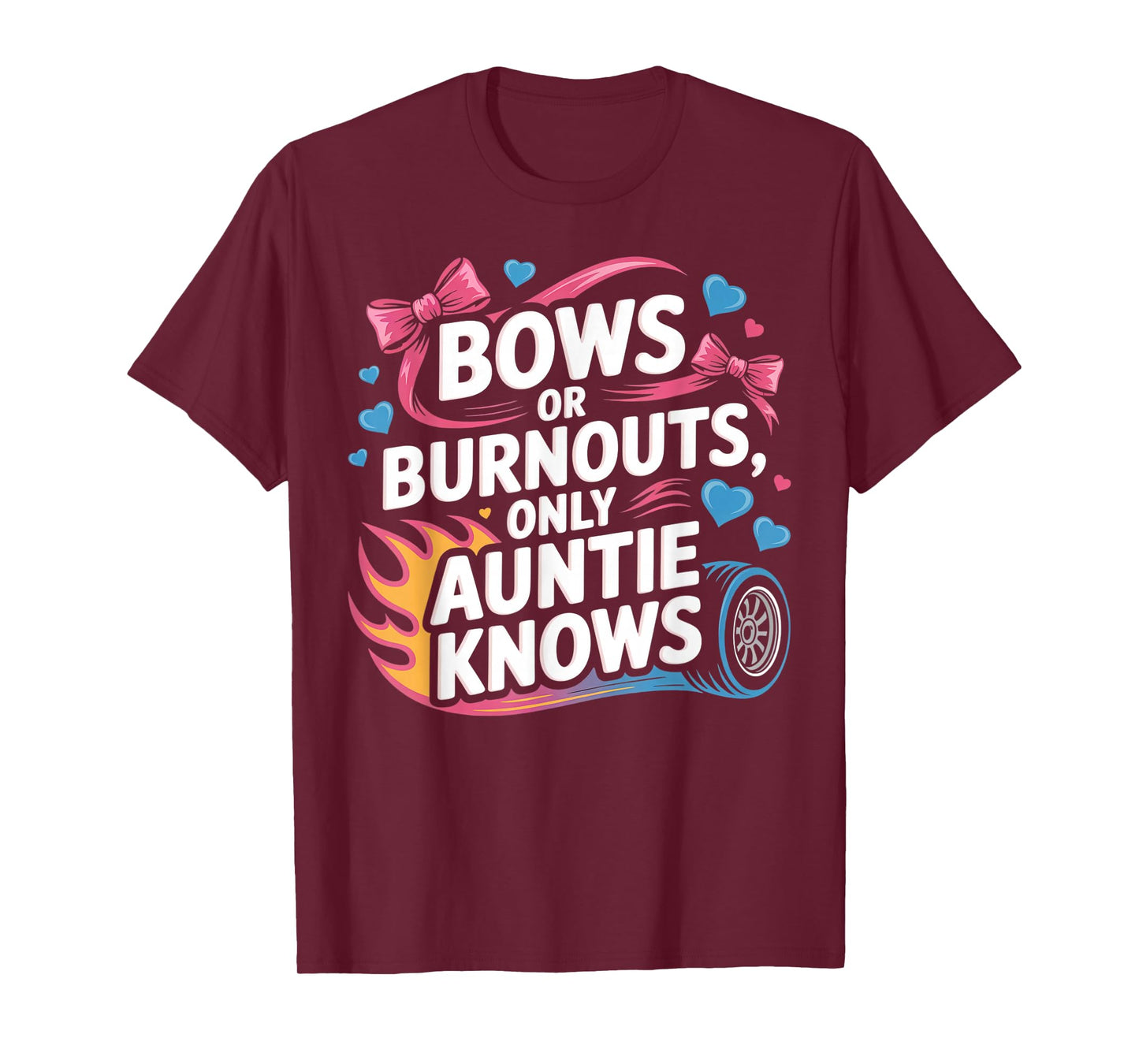 Burnouts Or Bows Only Auntie Knows Tee Gender Reveal Aunt T-Shirt