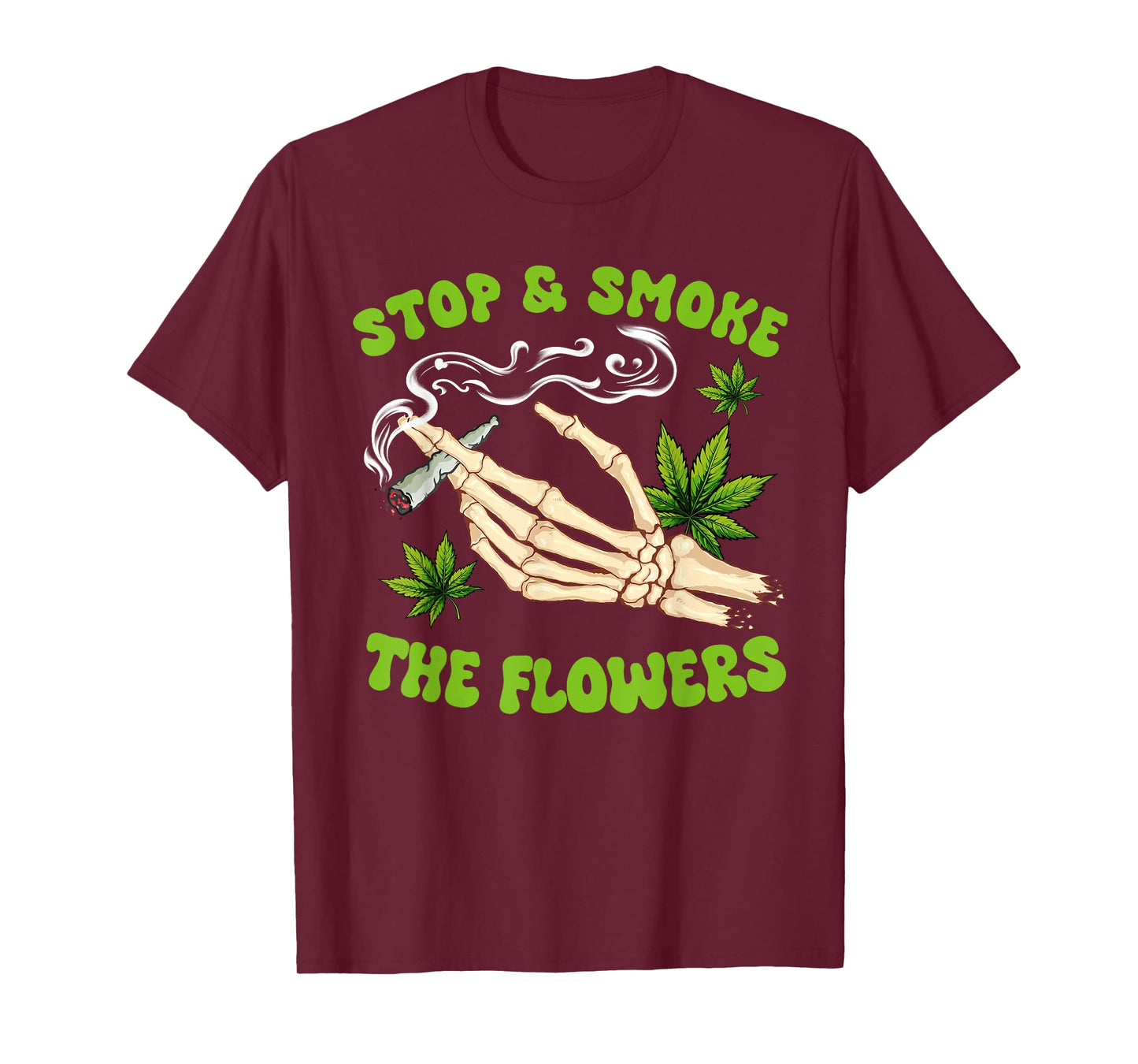 Cannabis Weed Smoking Stoner Babe Stop A Smoke The Flowers T-Shirt