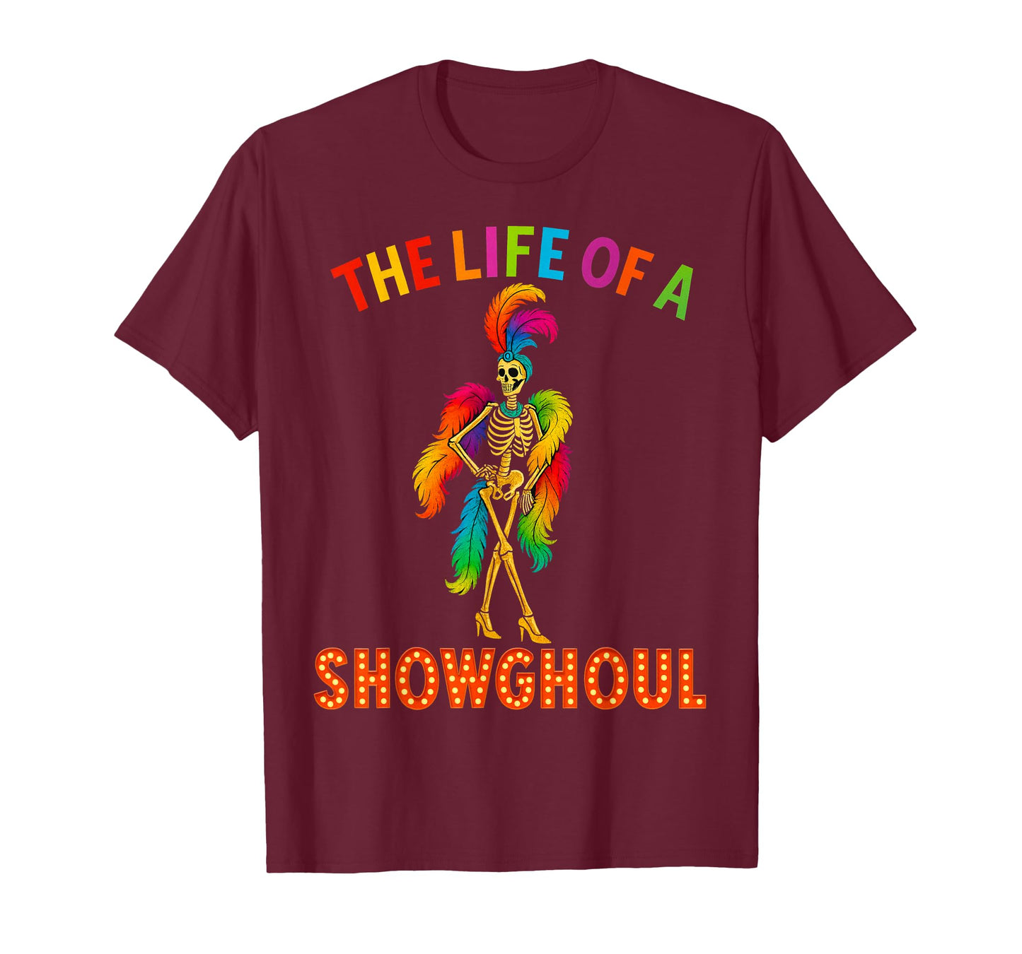 The Life of A Showghoul Retro Halloween Skeleton Girl T-Shirt