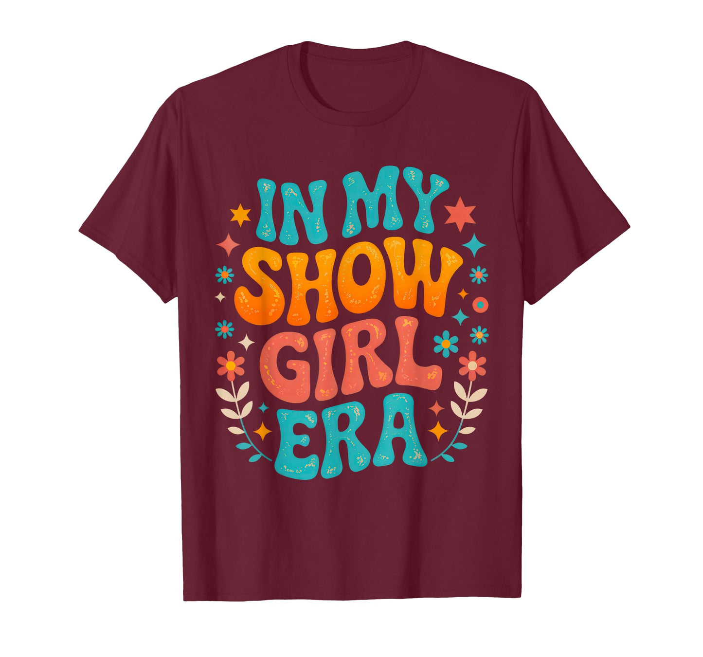 in My Show Girl Era Retro Vintage Outfit T-Shirt