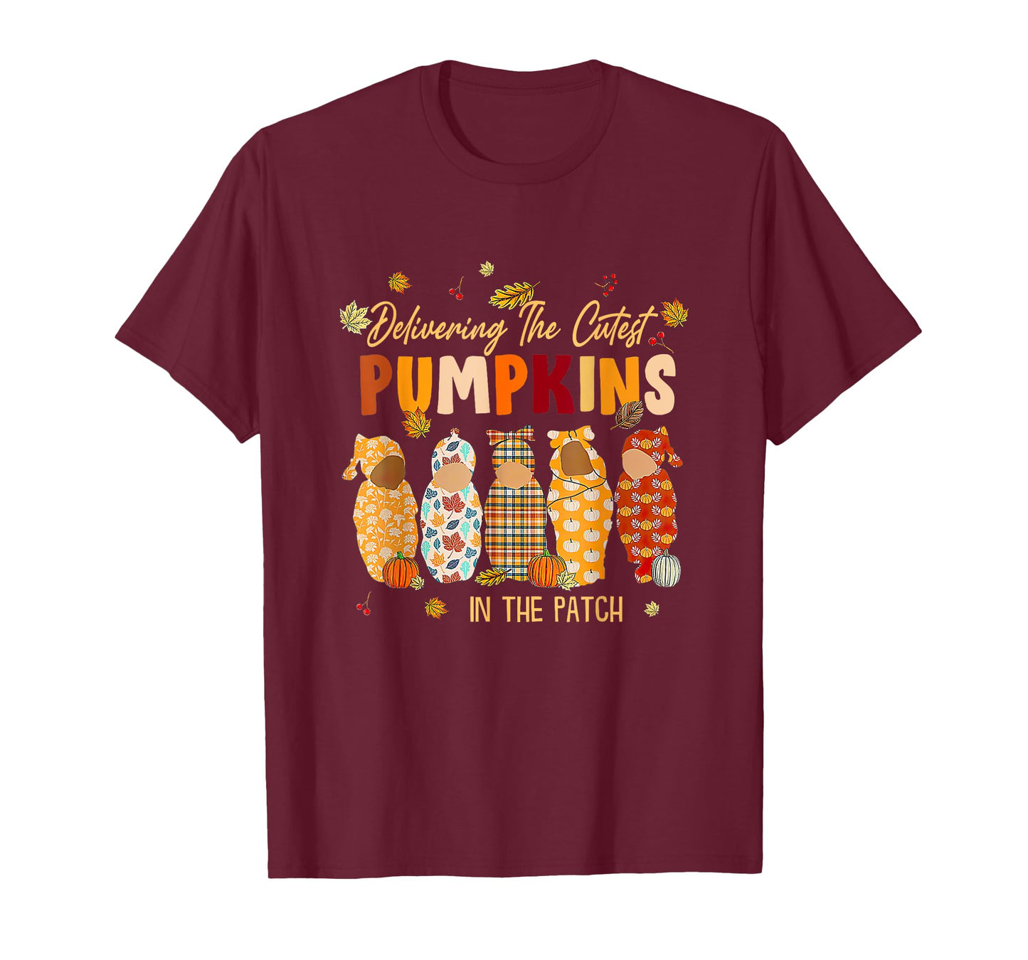L&D Nurse Delivering The Cutest Pumpkins In The Patch T-Shirt