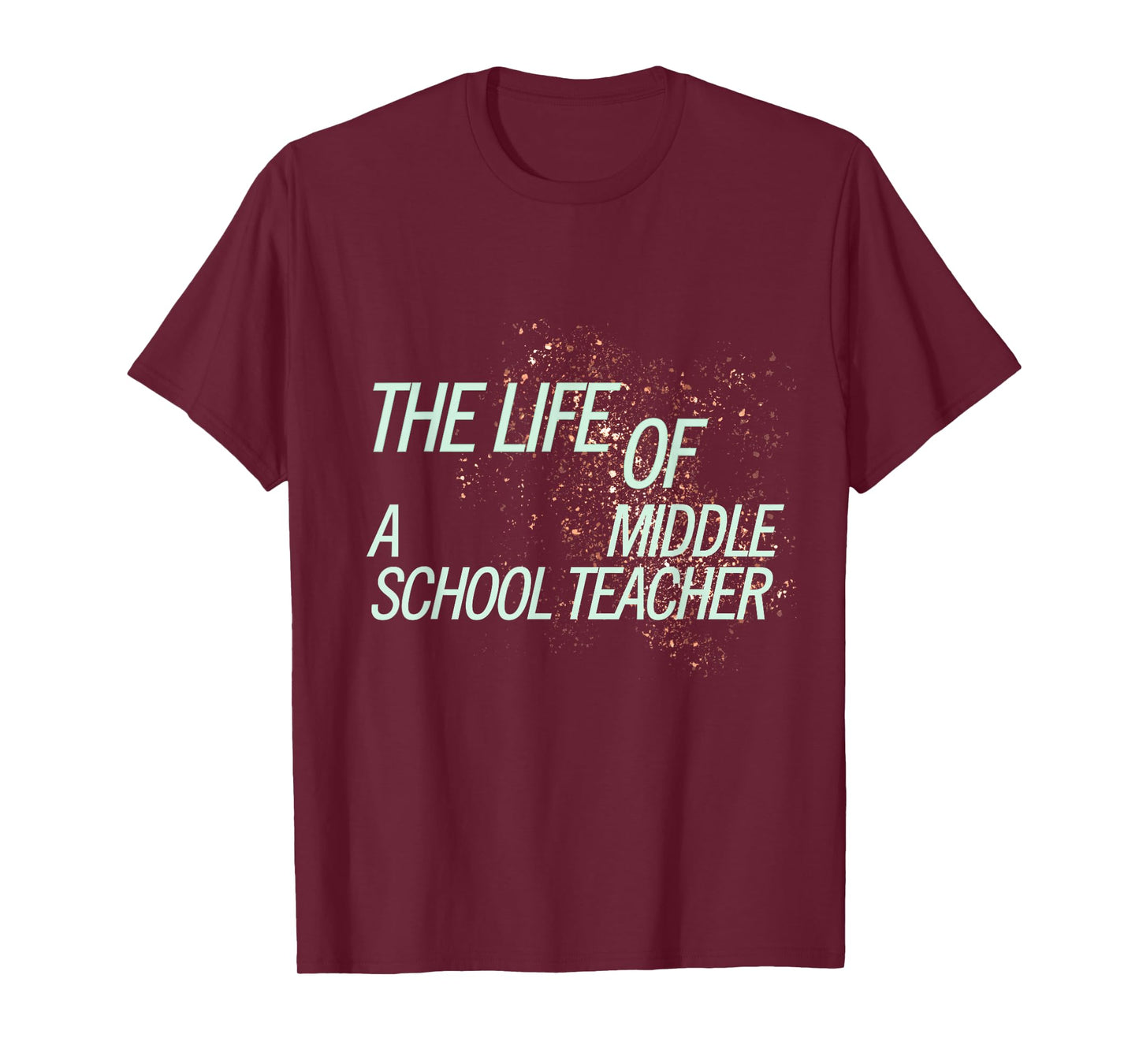 Cute The Life of a Middle School Teacher Orange Mint T-Shirt