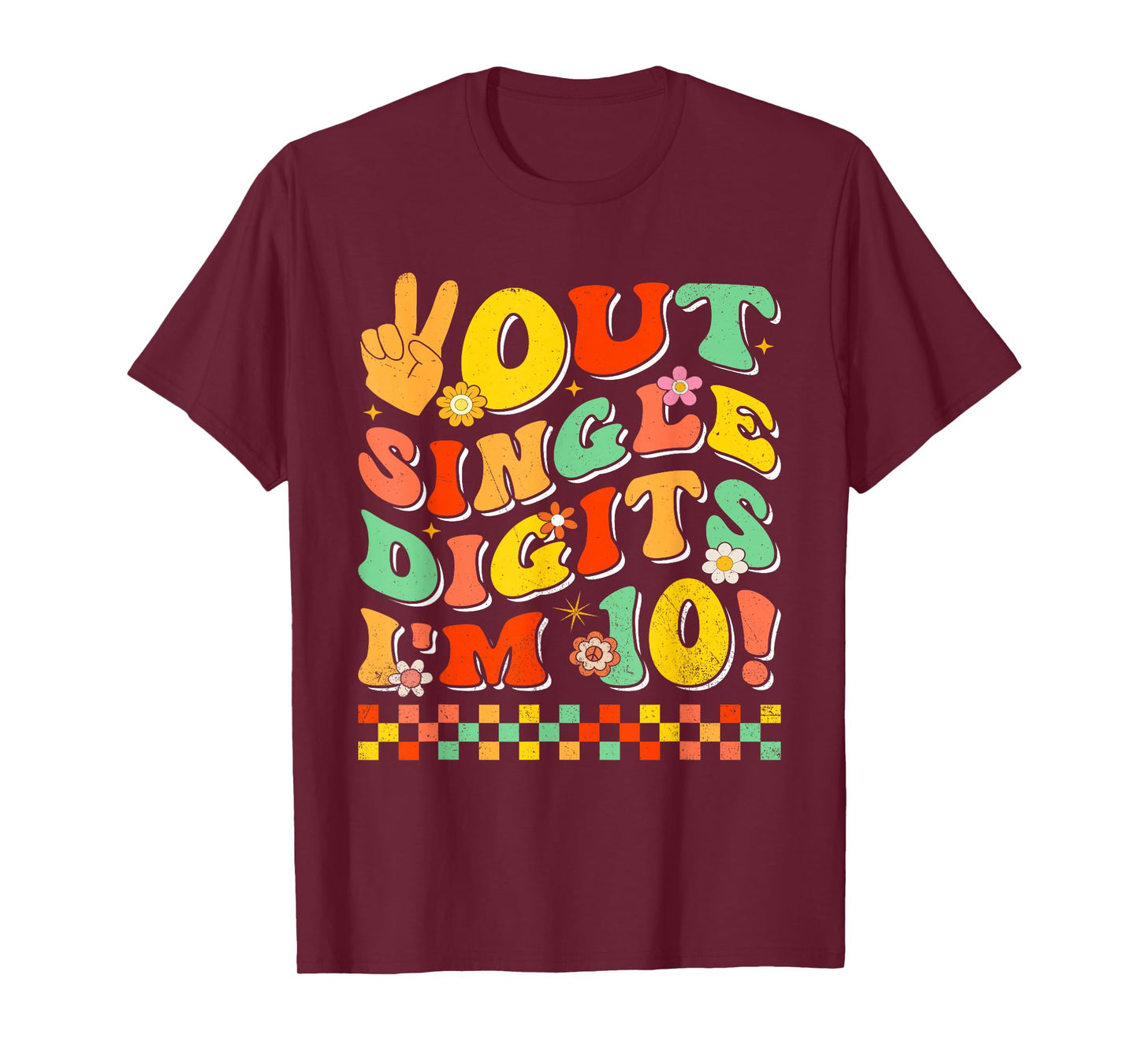 Funny Out Single Digits I'm 10 Year Old 10th Birthday T-Shirt