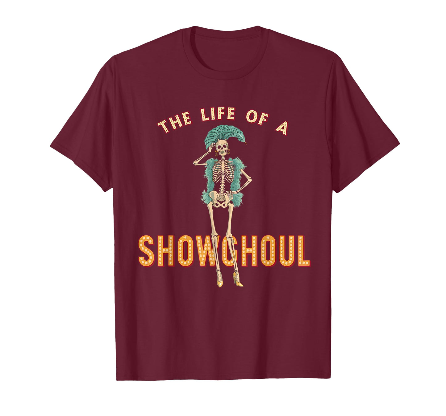 The Life of a Showghoul Funny Halloween T-Shirt