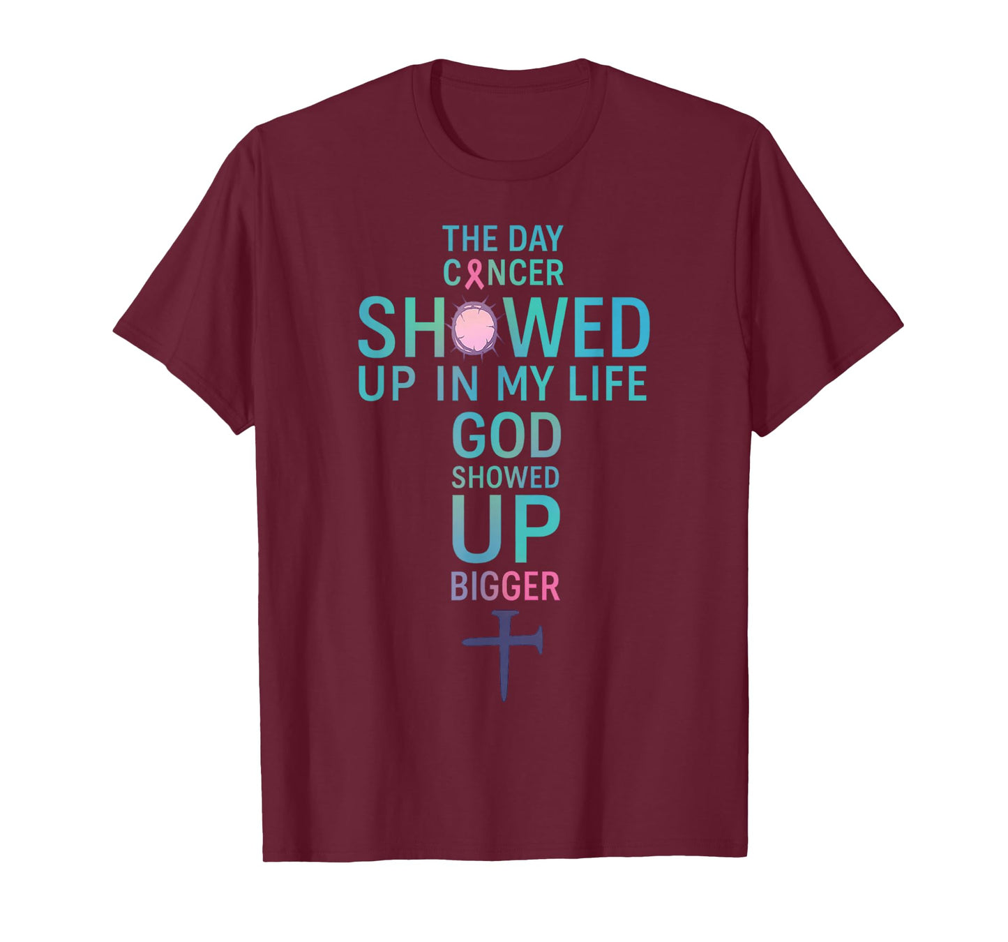 The Day Cancer Showed Up in My Life God Showed Up Bigger T-Shirt