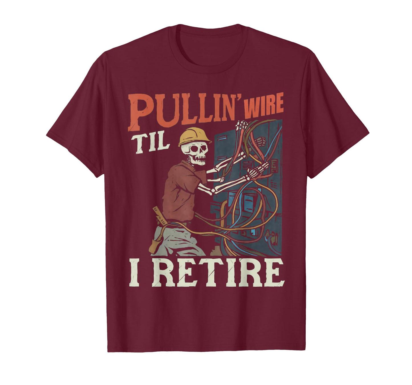 Pullin Wire Til I Retire Funny Electrician Vintage T-Shirt