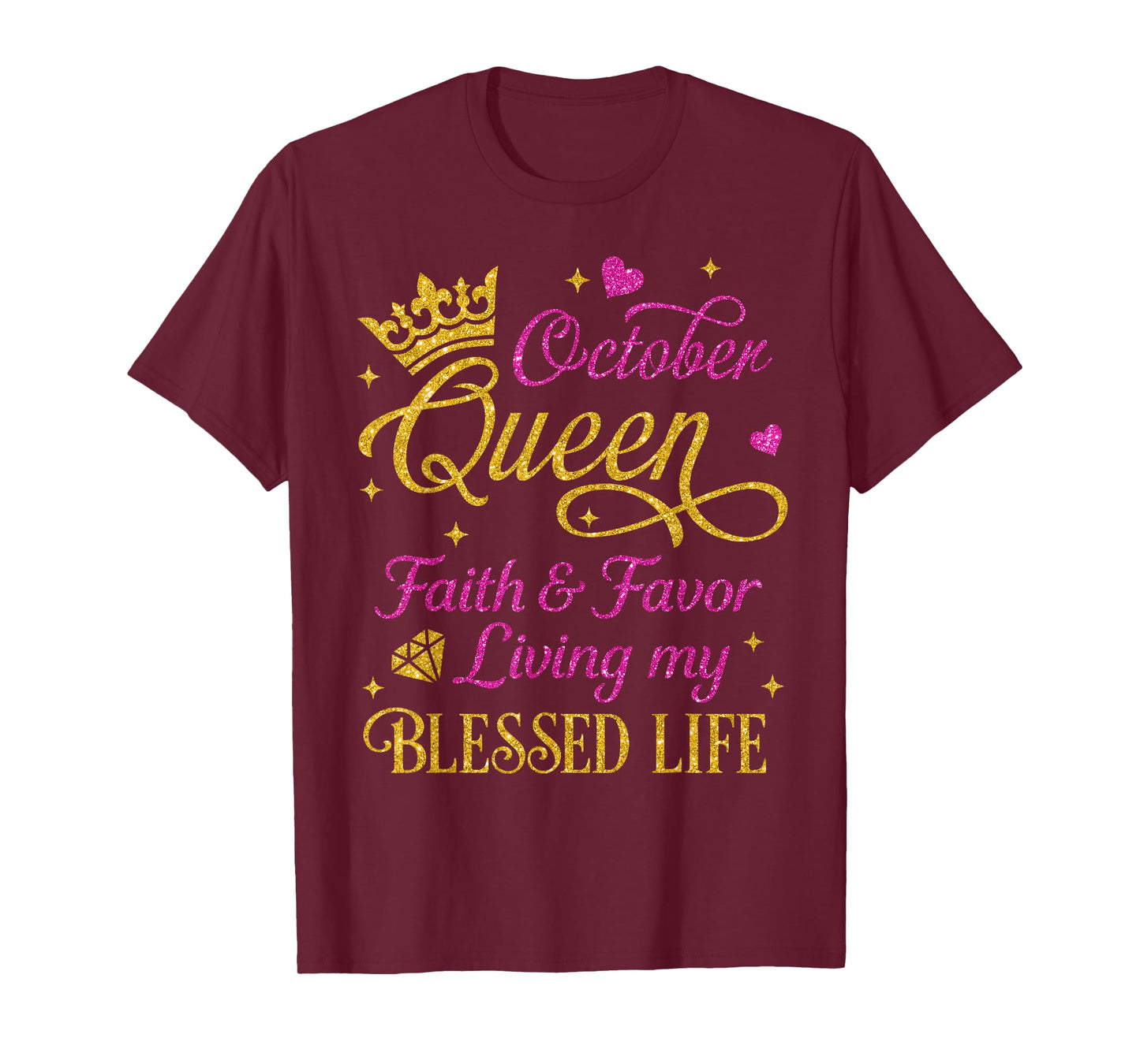 October Queen Faith & Favor Living My Blessed Life Birthday T-Shirt