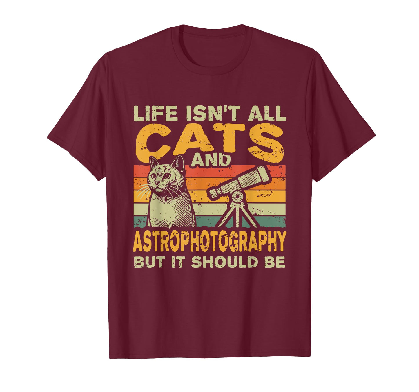 Retro Life Isn't All Cats And Astrophotography T-Shirt