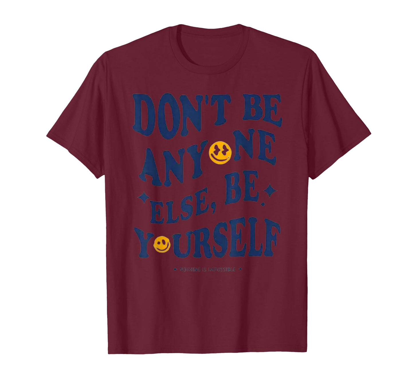 Don't Be Anyone Else, Be Yourself - Authenticity T-Shirt