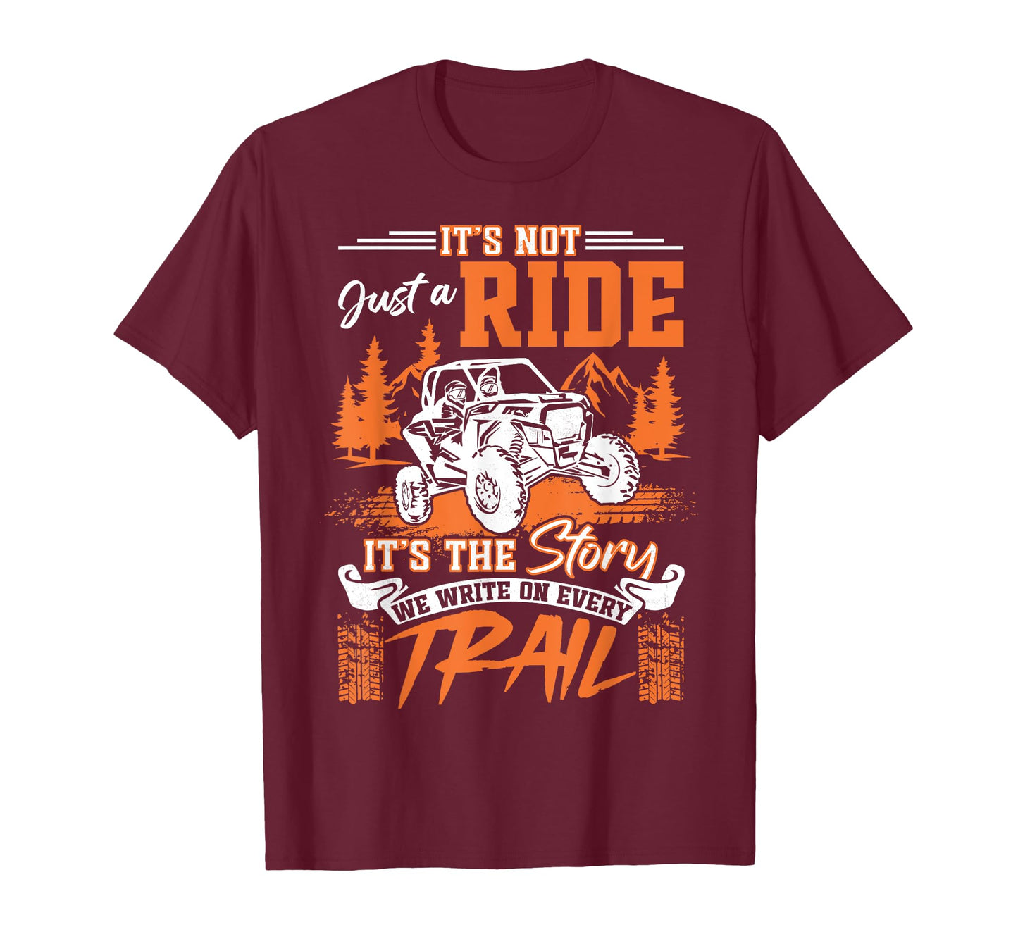 SXS UTV It's Not Just A Ride It's The Story Adventure T-Shirt