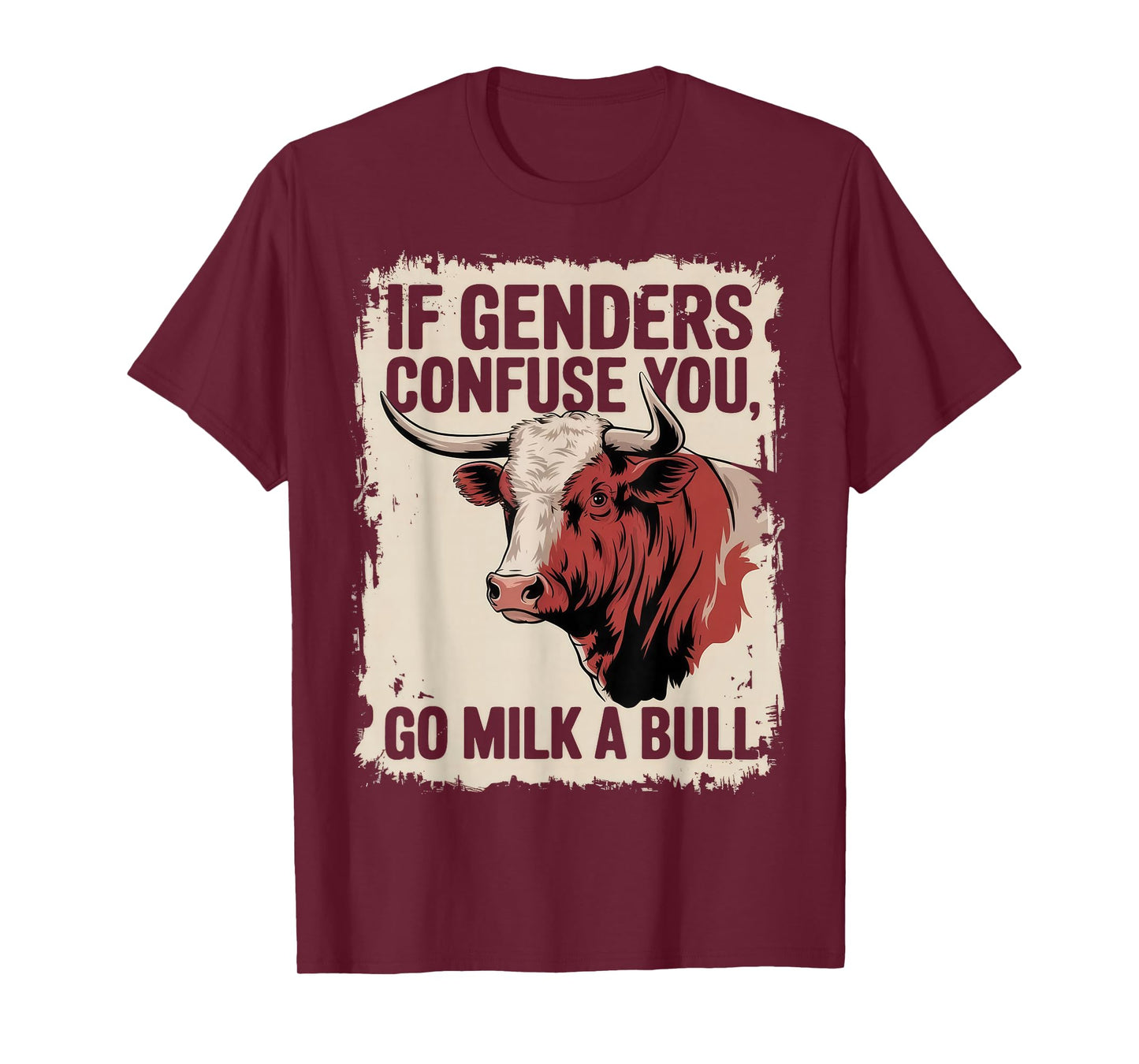 If Gender Confuse You Go Milk A Bull Funny Sarcastic T-Shirt
